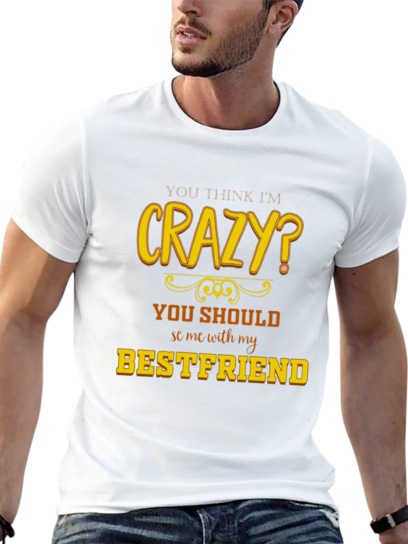 Crazy Bestfriend T-Shirt - Funny Novelty Tee