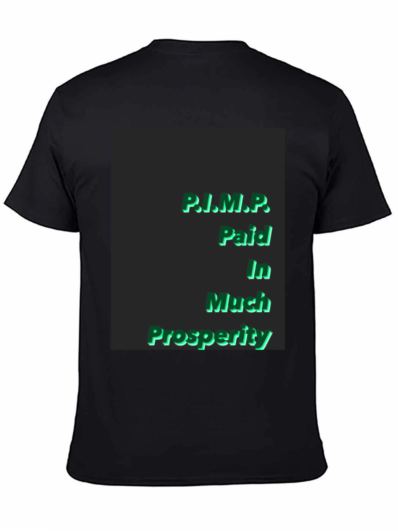 P.I.M.P. Paid In Much Prosperity Black T-Shirt