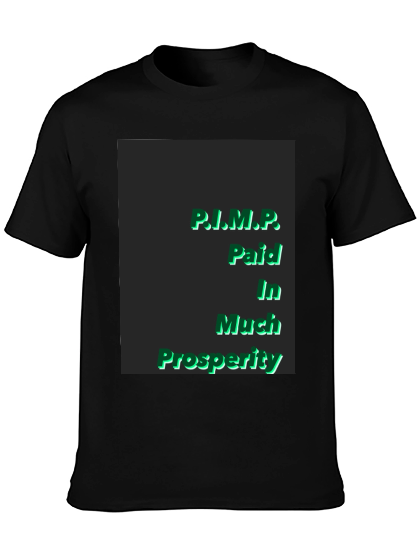 P.I.M.P. Paid In Much Prosperity Black T-Shirt