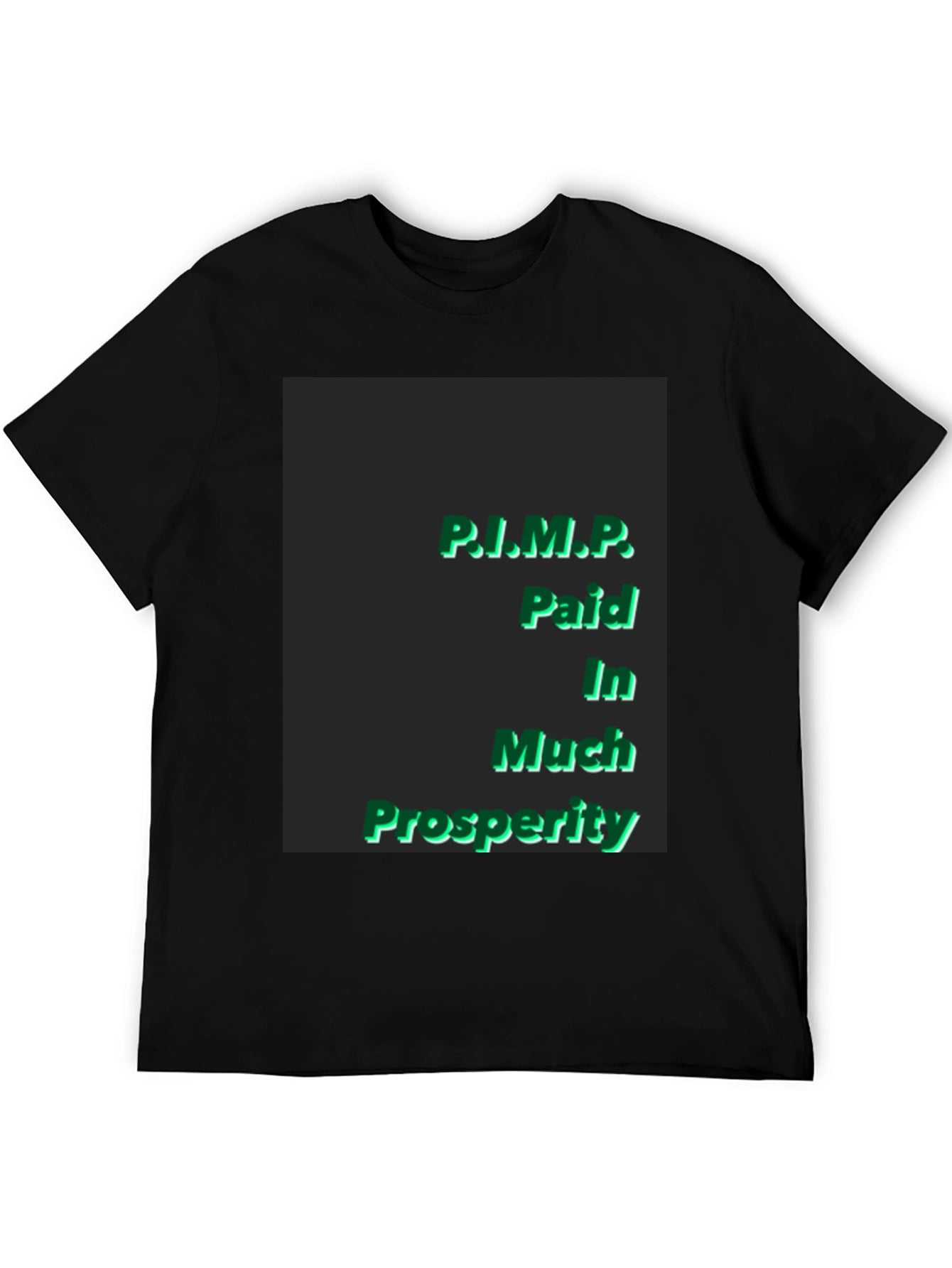 P.I.M.P. Paid In Much Prosperity Black T-Shirt