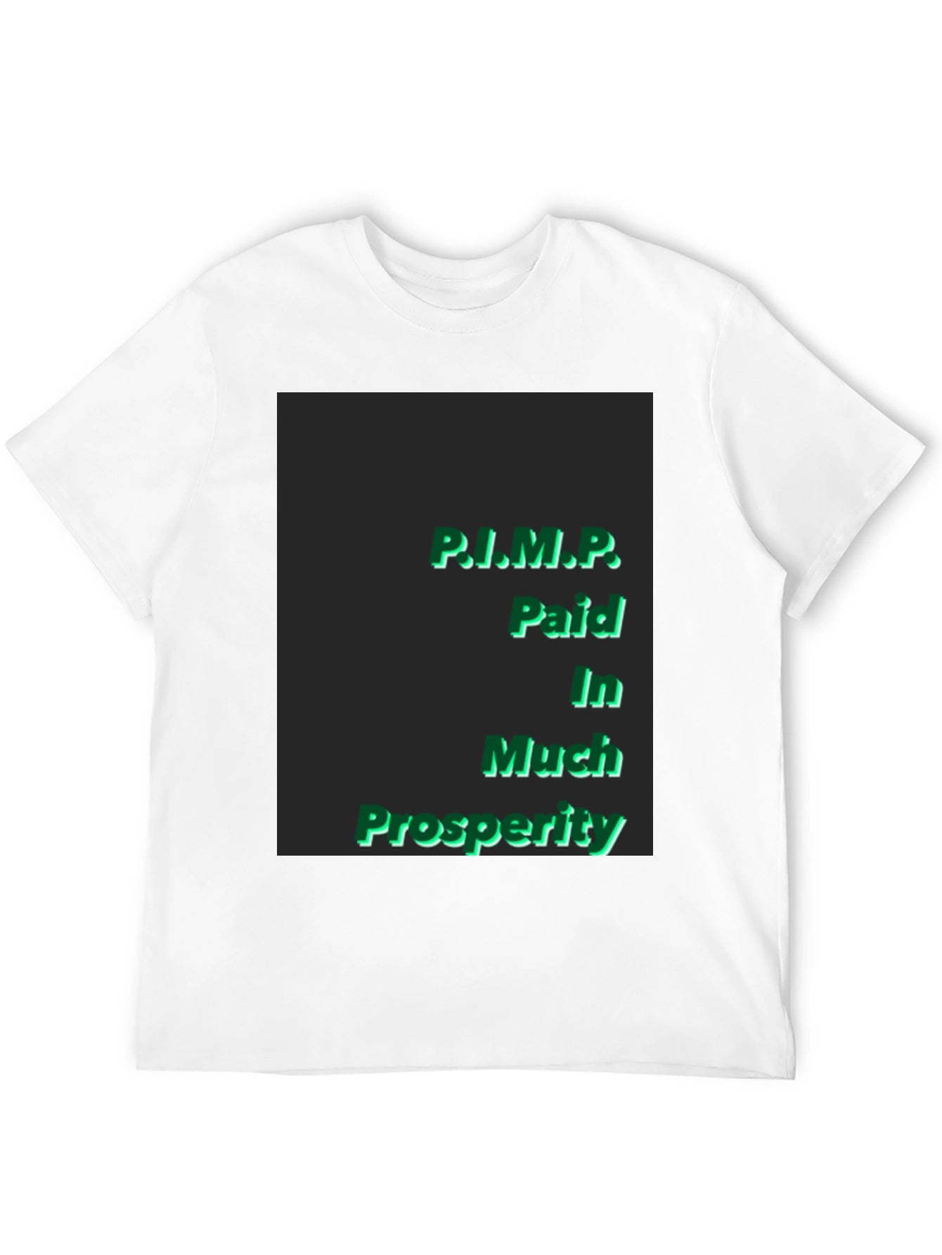 P.I.M.P. Paid In Much Prosperity Black T-Shirt