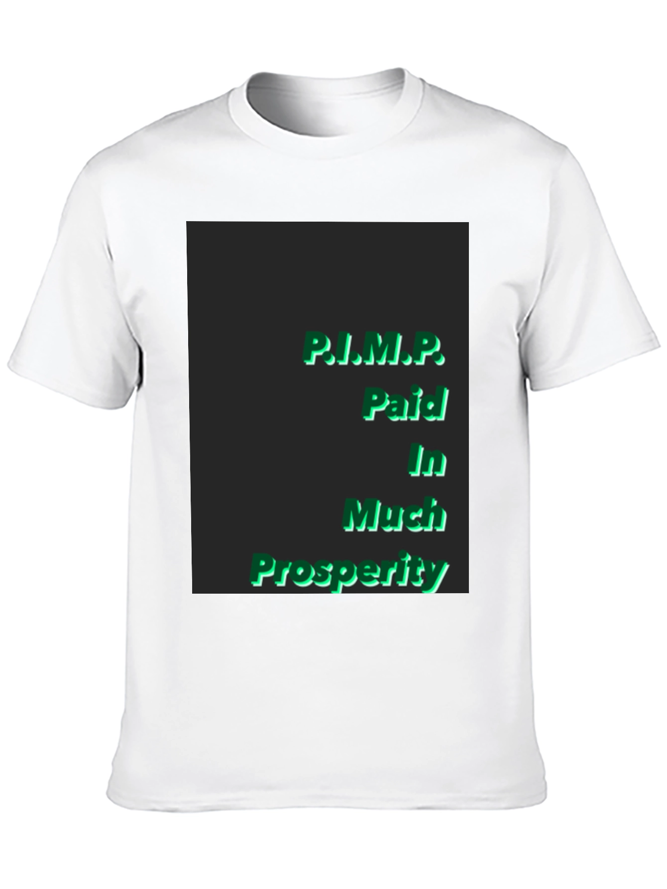 P.I.M.P. Paid In Much Prosperity Black T-Shirt