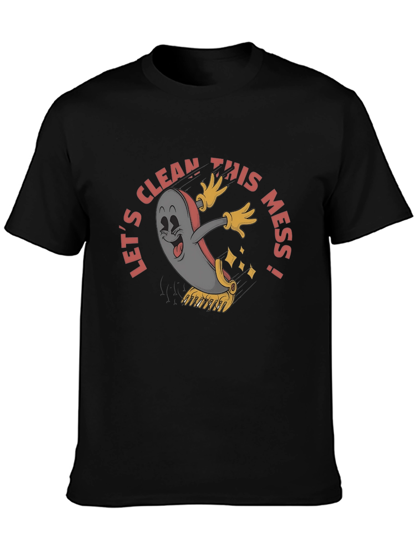 Lets Clean This Mess! Cartoon Black T-Shirt
