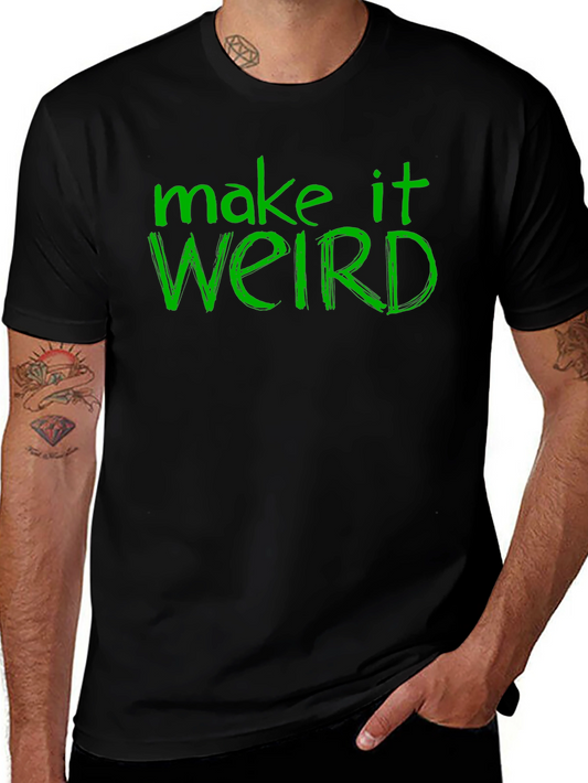 Make It Weird Black Graphic Tee