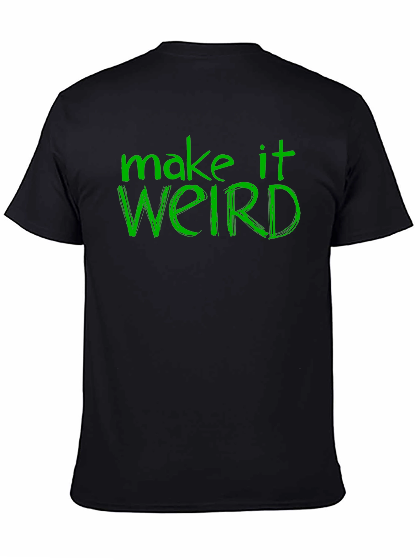 Make It Weird Black Graphic Tee
