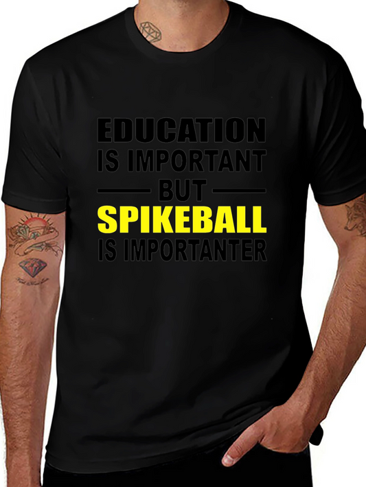 Education is Important But Spikeball is Importanter T-Shirt