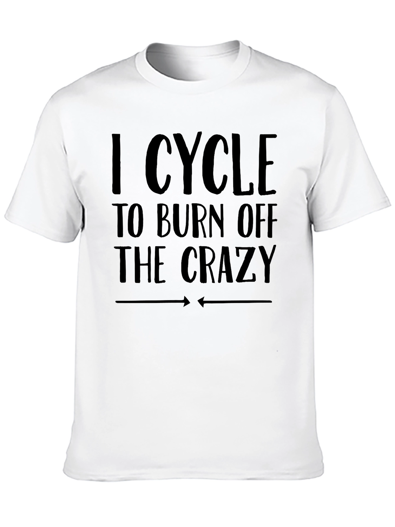 I Cycle to Burn Off the Crazy Graphic Tee