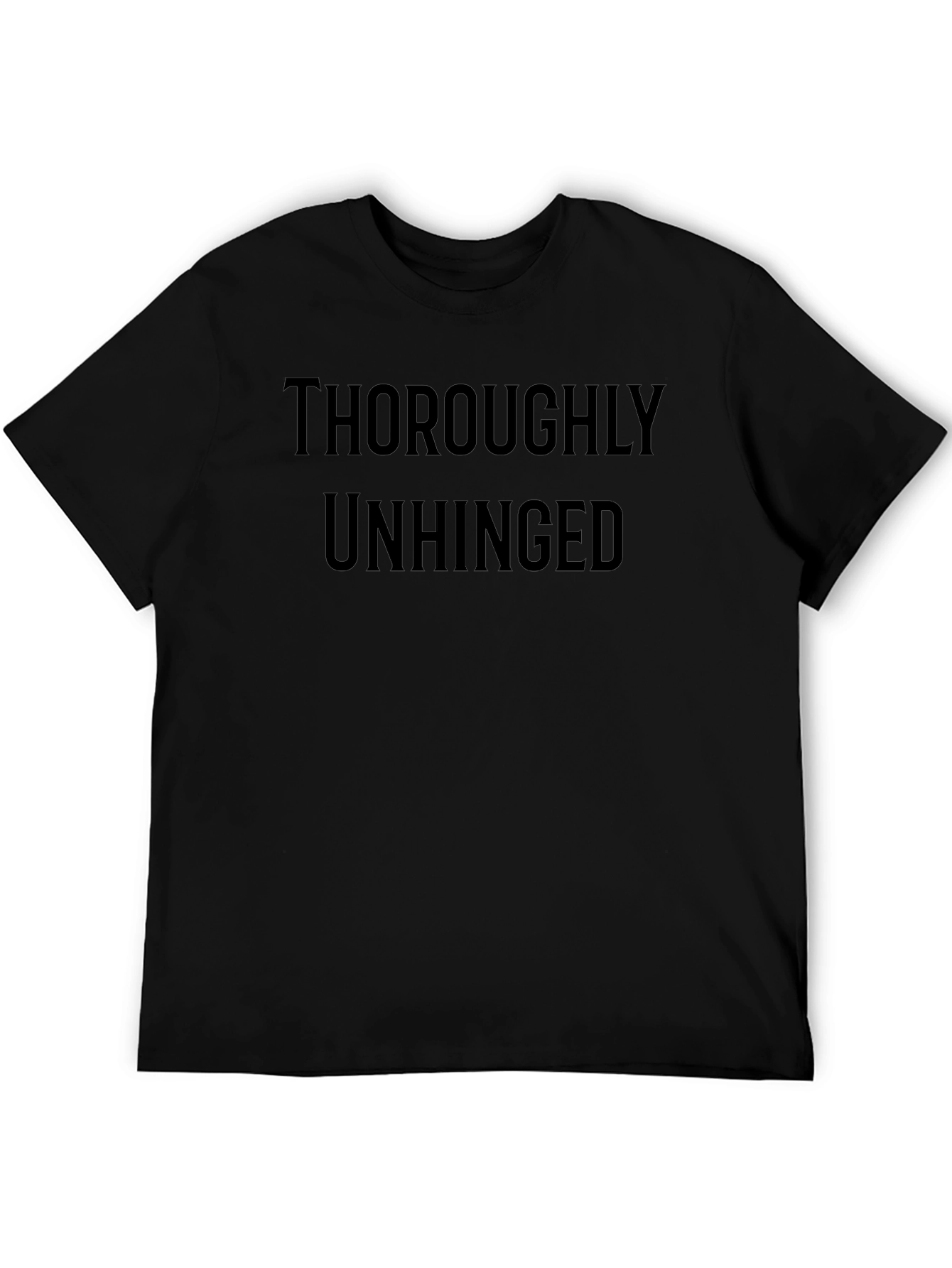 Thoroughly Unhinged Black Graphic Tee