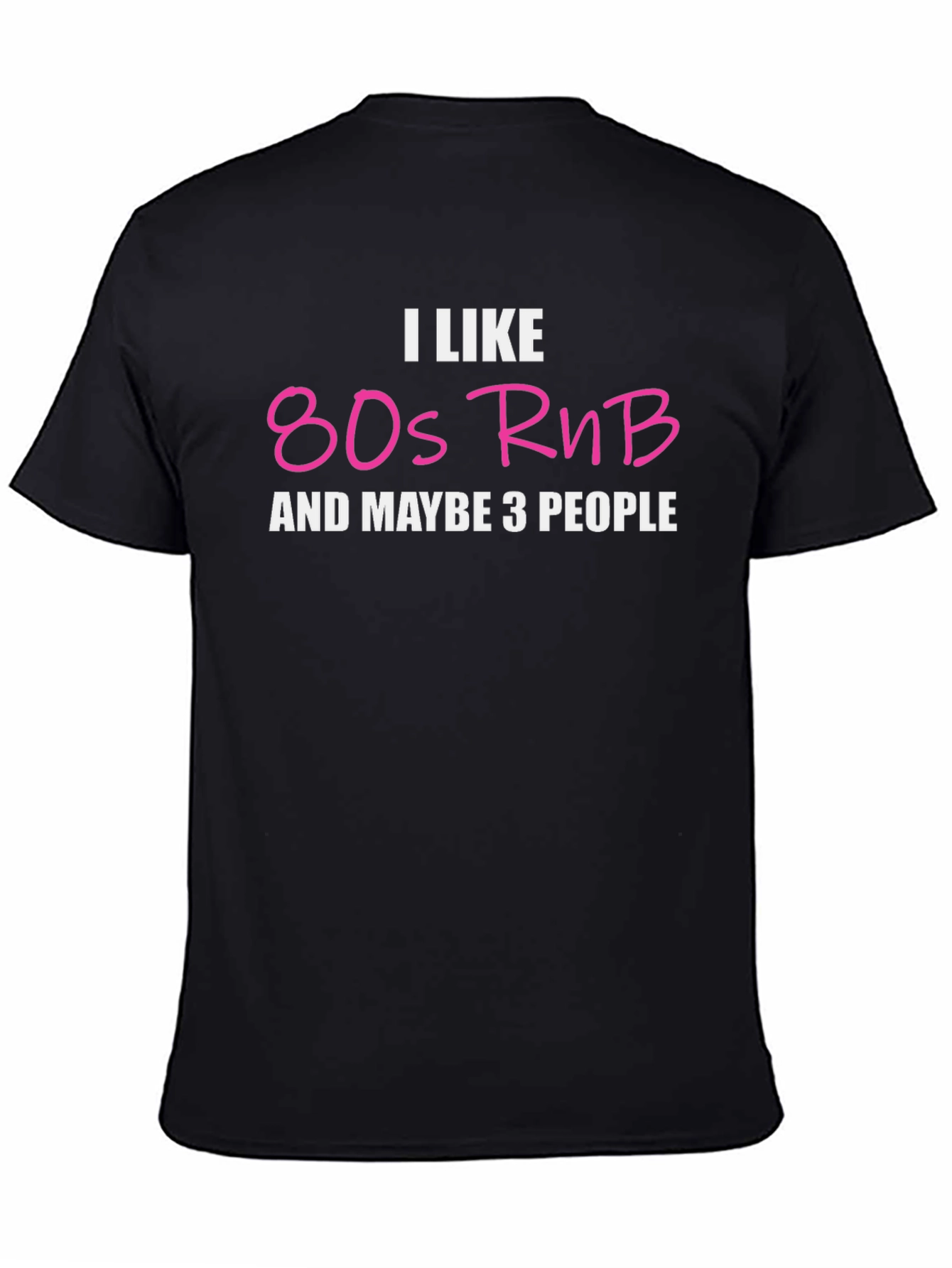 I Like 80s RnB T-Shirt - Black Cotton Tee