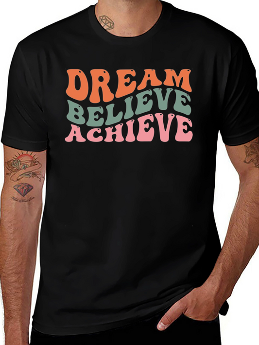 Dream Believe Achieve Graphic T-Shirt