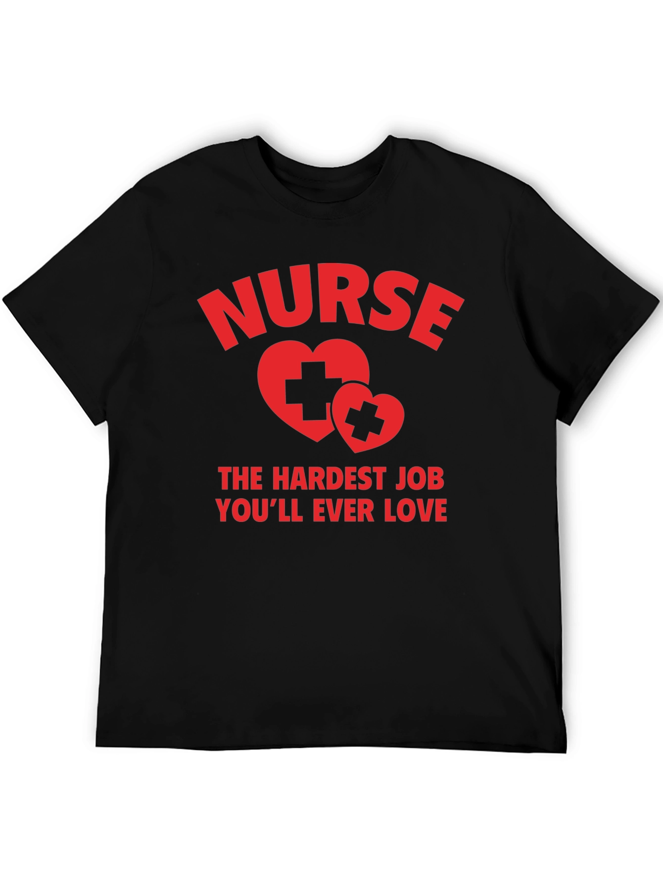Nurse Hardest Job T-Shirt - Unisex