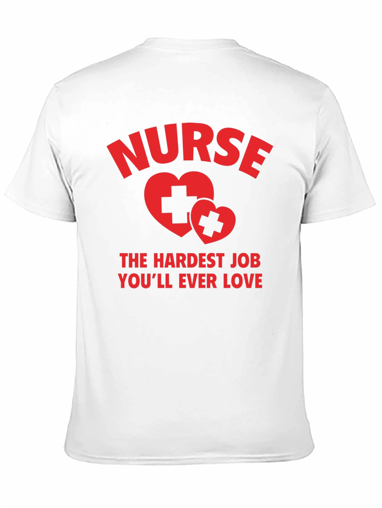 Nurse Hardest Job T-Shirt - Unisex