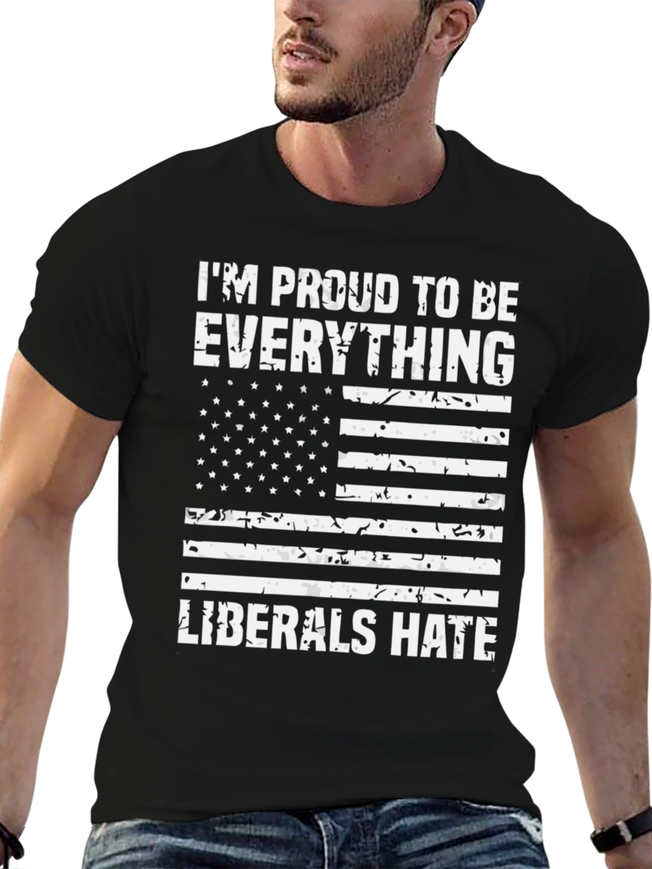 Proud Everything Liberals Hate T-Shirt