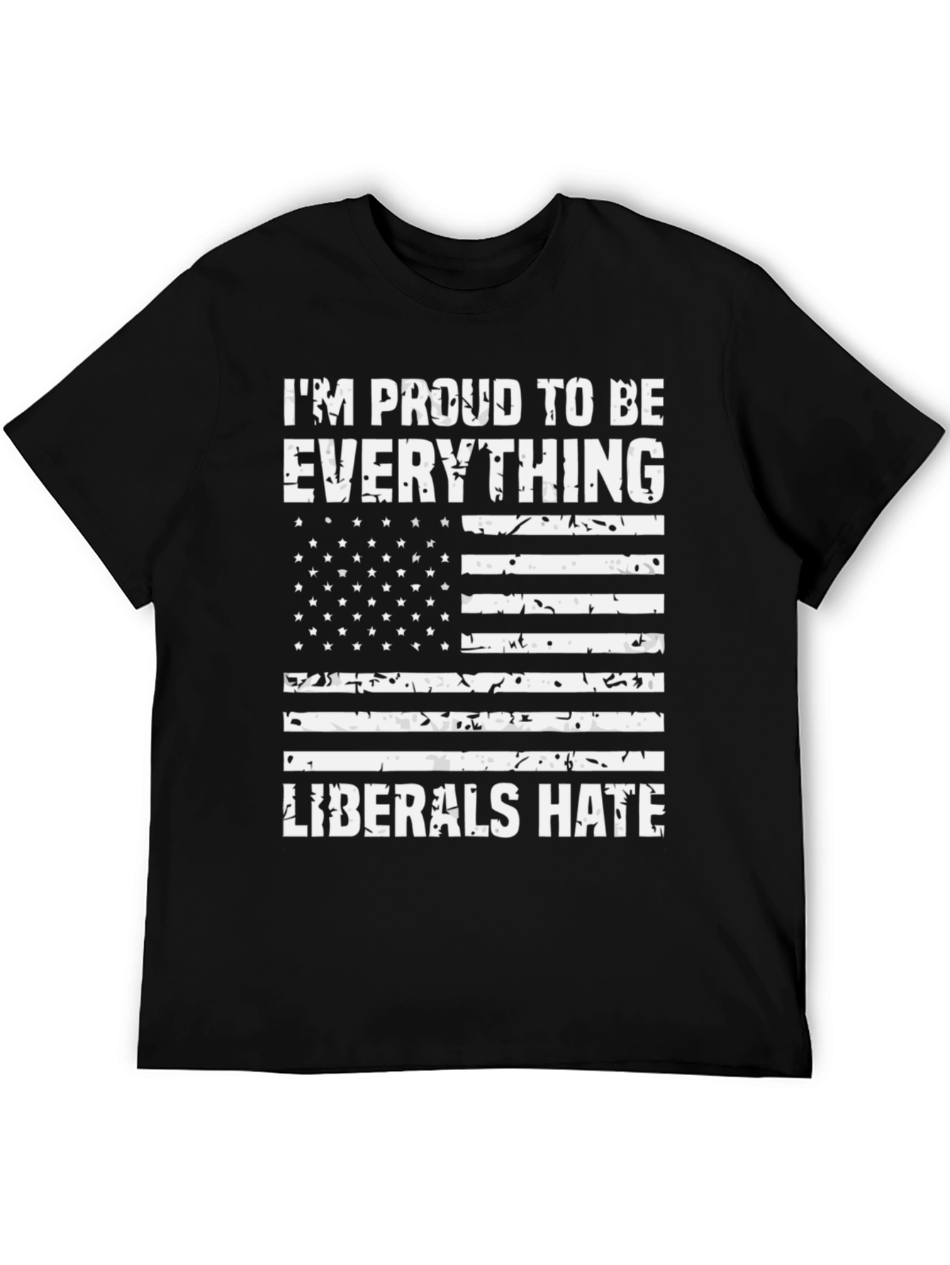 Proud Everything Liberals Hate T-Shirt
