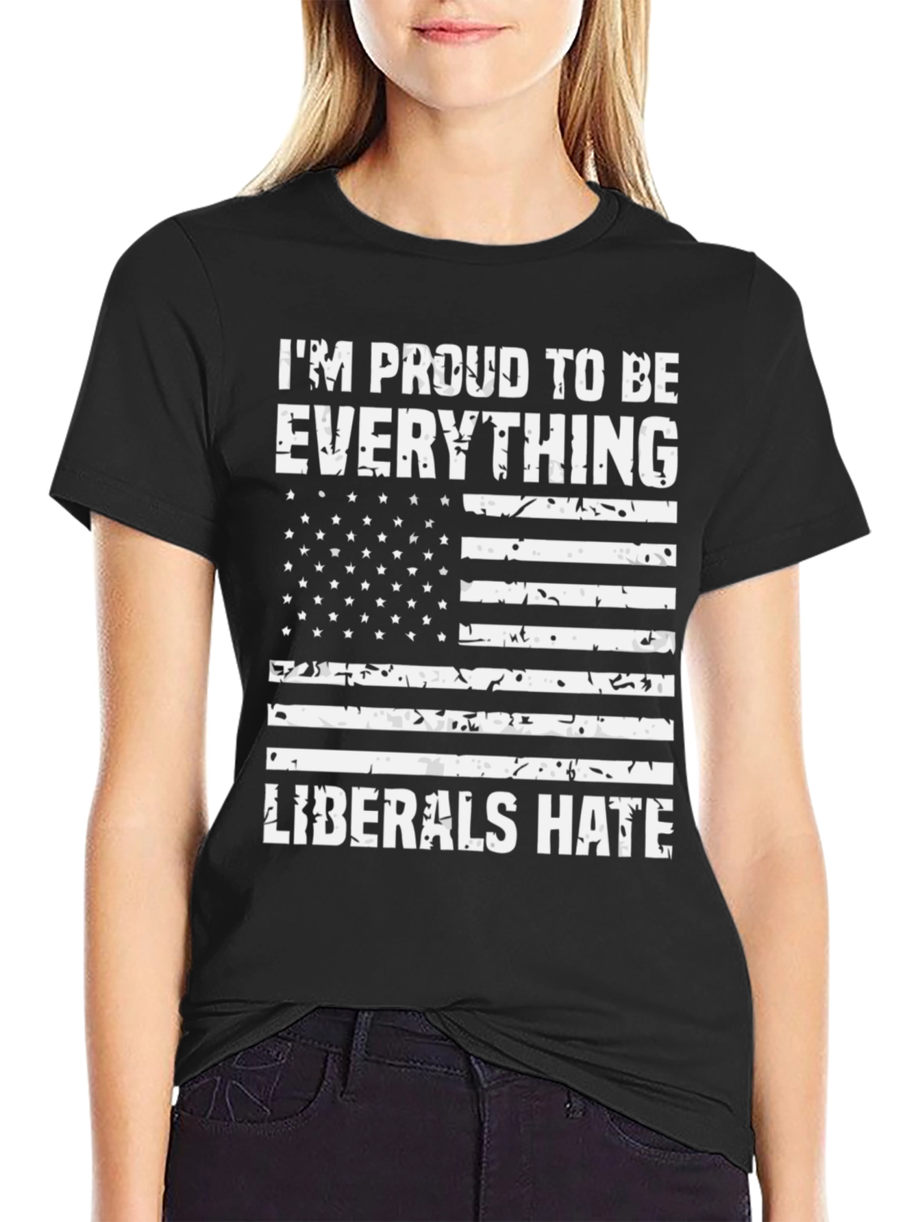 Proud Everything Liberals Hate T-Shirt