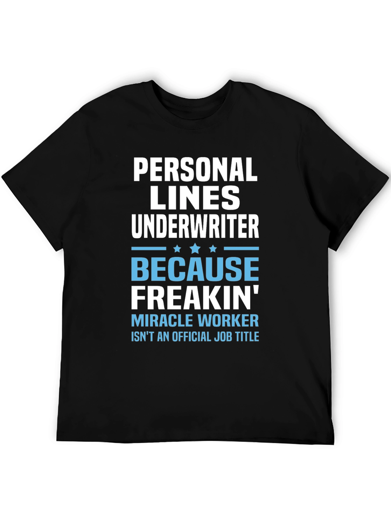 Personal Lines Underwriter T-Shirt