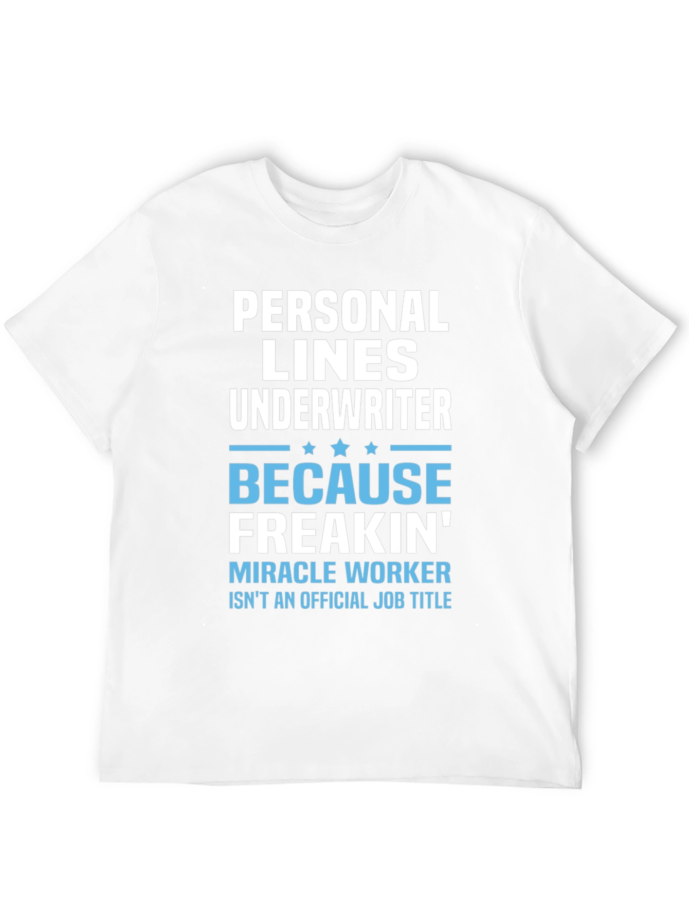 Personal Lines Underwriter T-Shirt