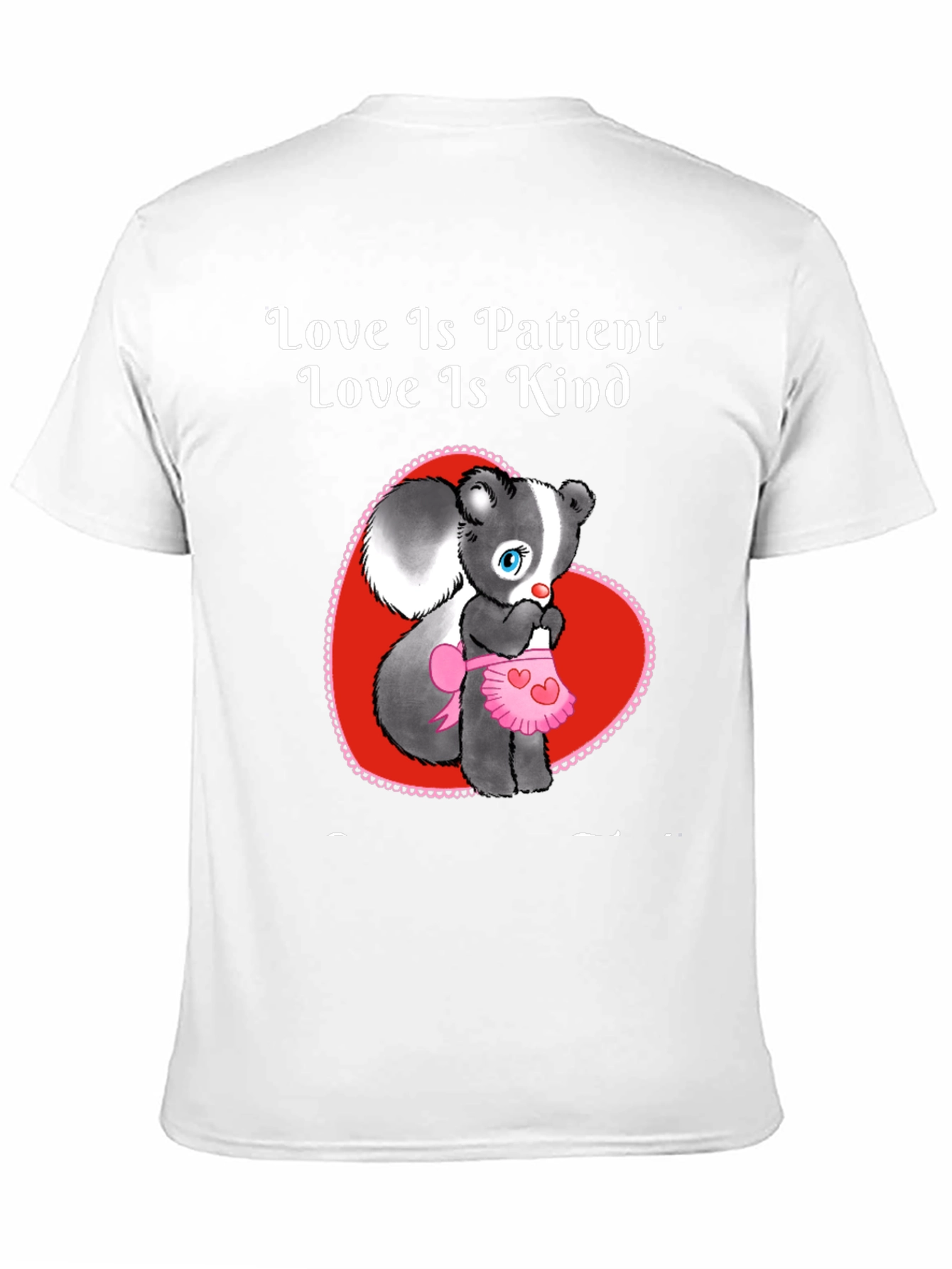 Love Is Patient Skunk T-Shirt