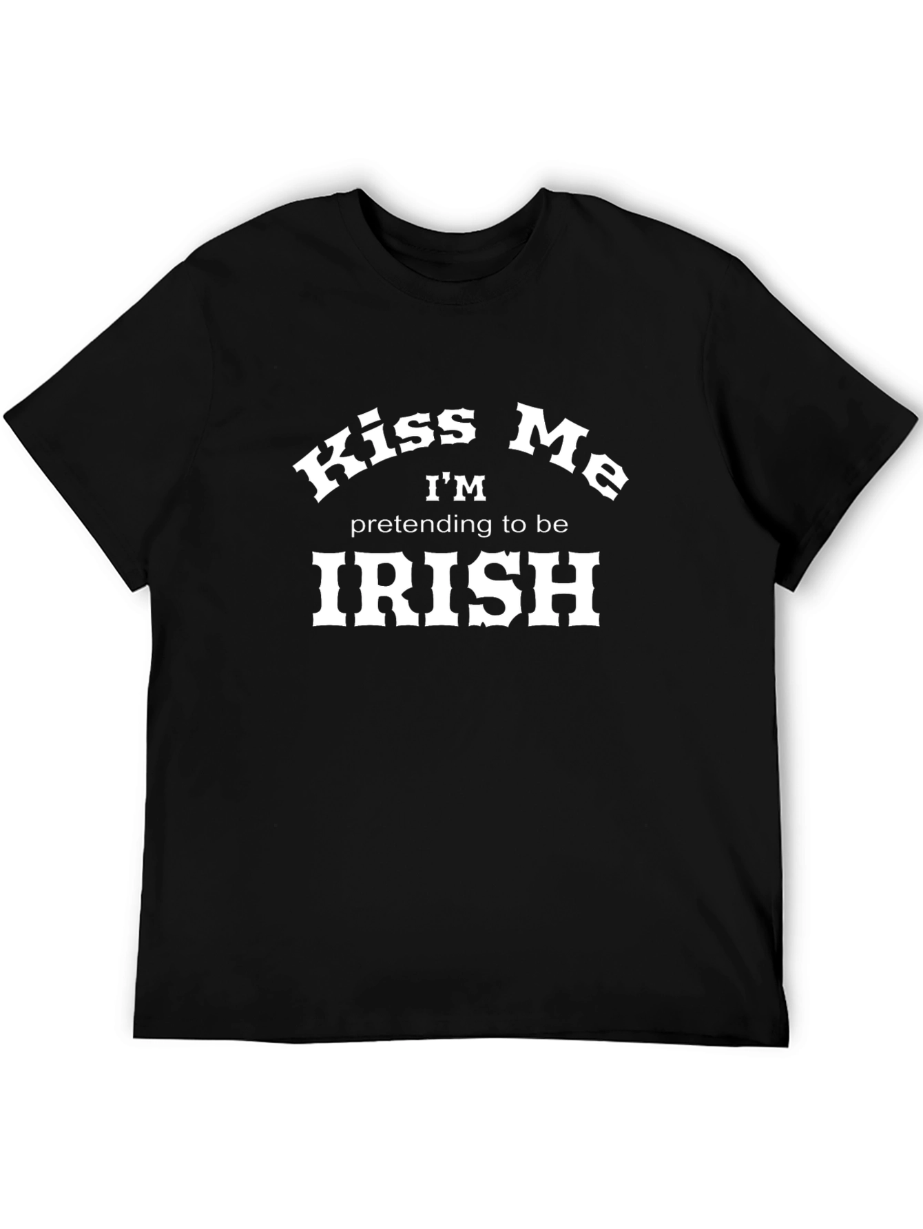 Kiss Me Im Pretending to be Irish Black T-Shirt