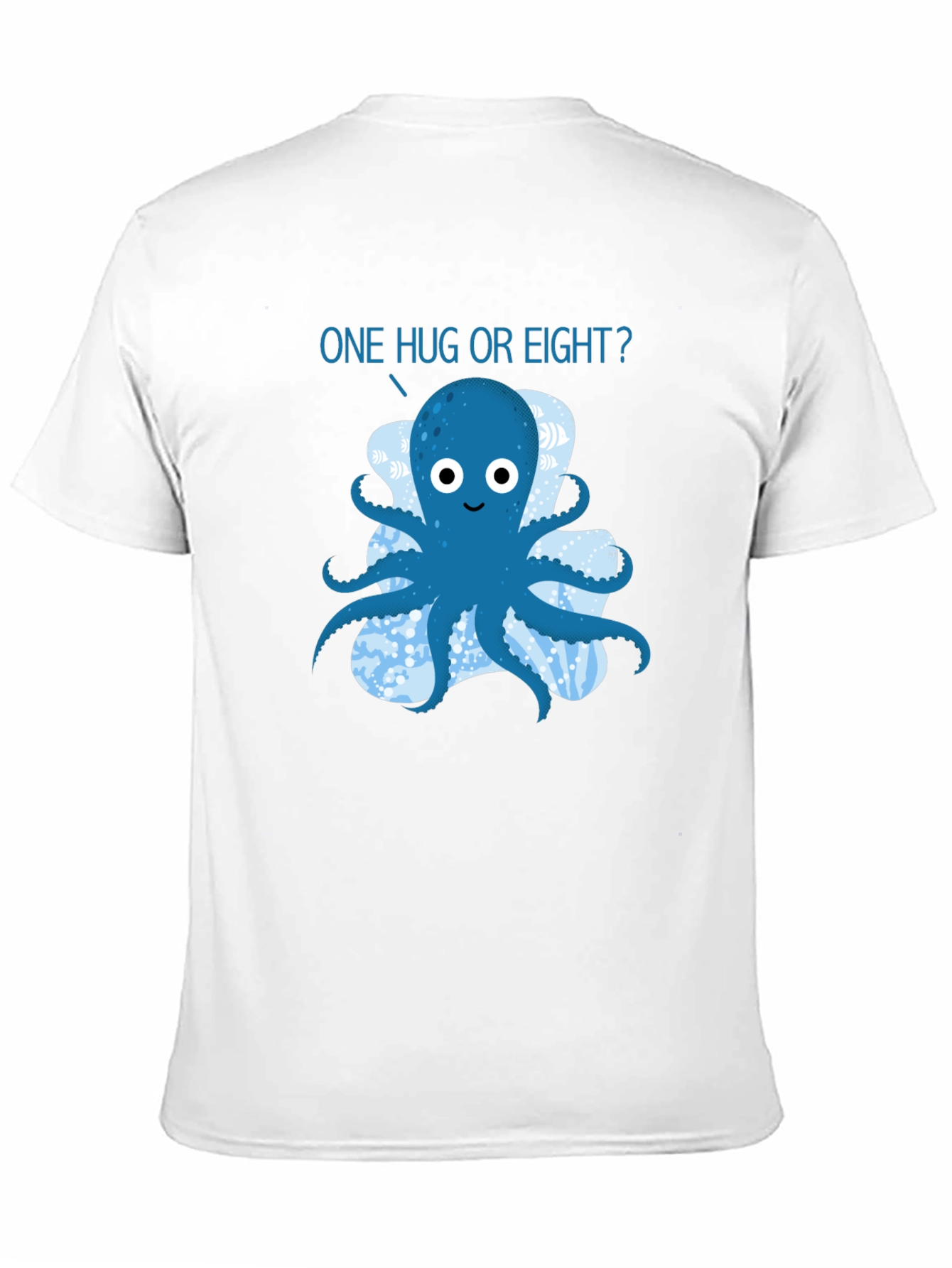 Octopus Hugs T-Shirt - One Hug or Eight?