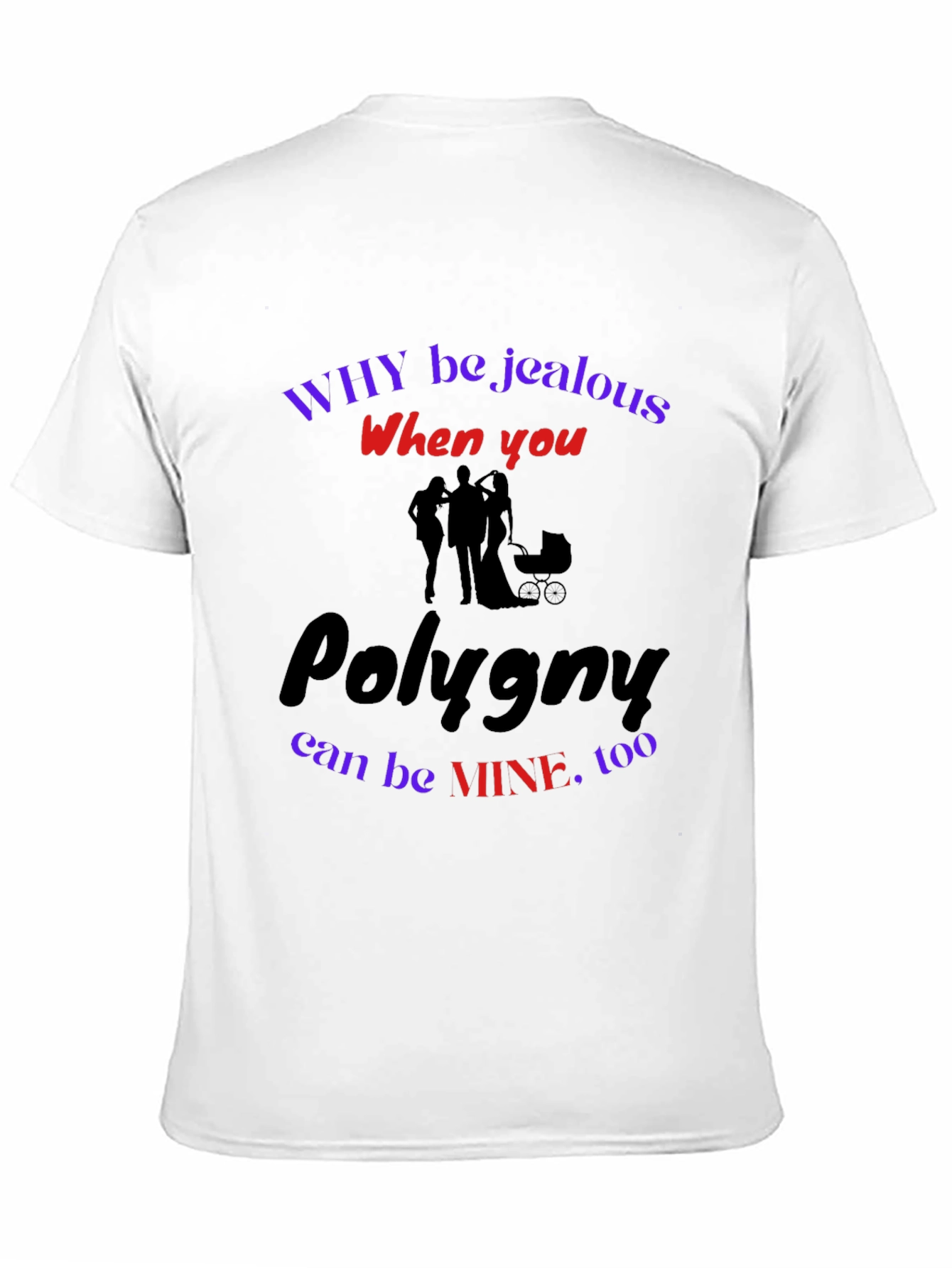 Polygyny T-Shirt: Why Be Jealous?