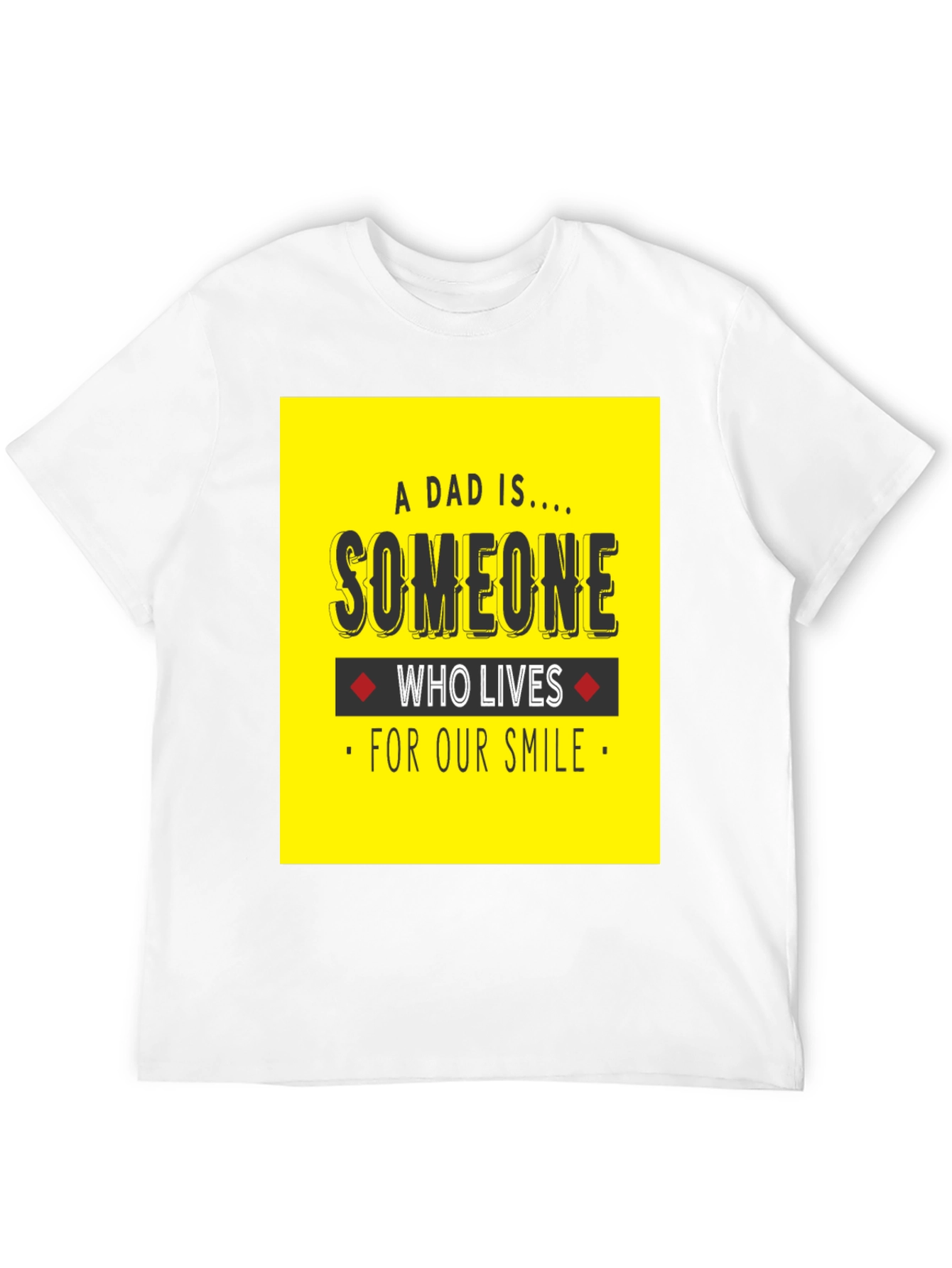 A Dad Is Someone T-Shirt