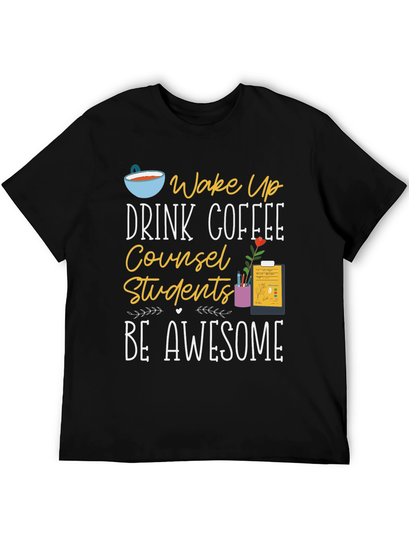 Counselor Coffee T-Shirt - Be Awesome