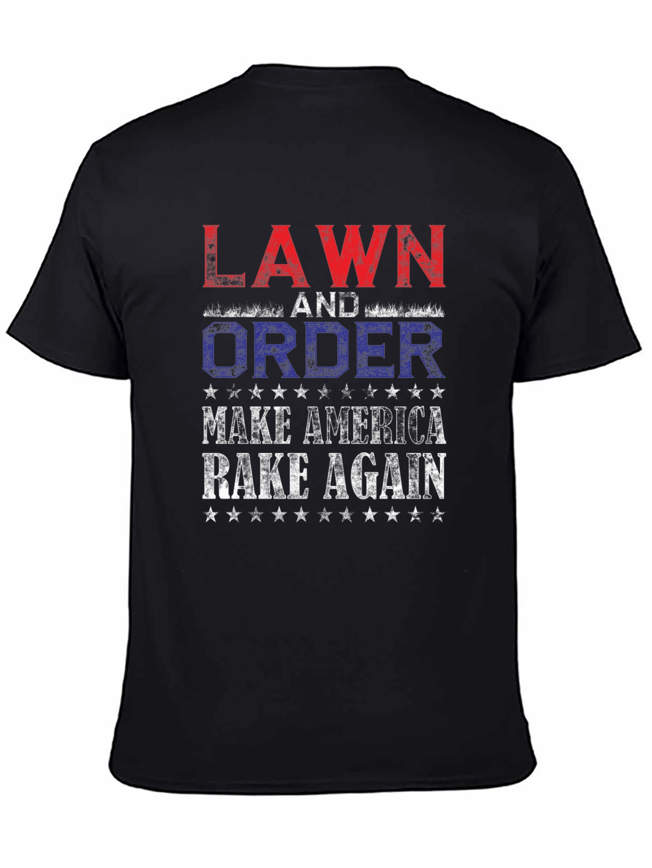 Lawn and Order: Make America Rake Again T-Shirt