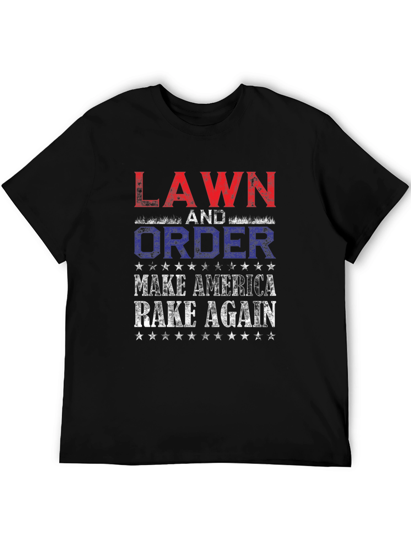 Lawn and Order: Make America Rake Again T-Shirt
