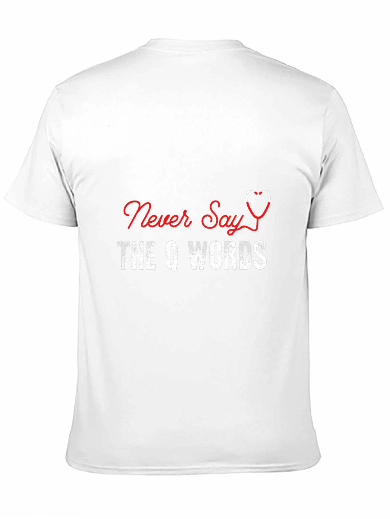 Never Say The Q Words T-Shirt