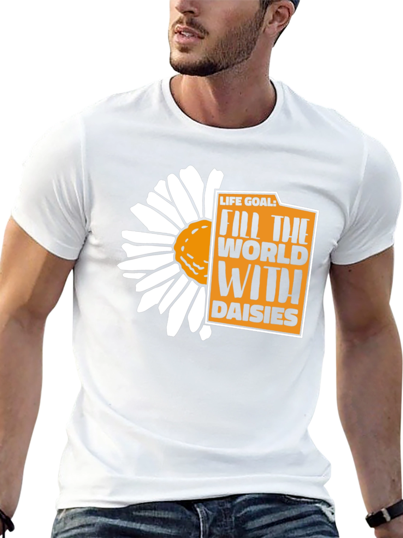Life Goal: Fill the World With Daisies T-Shirt