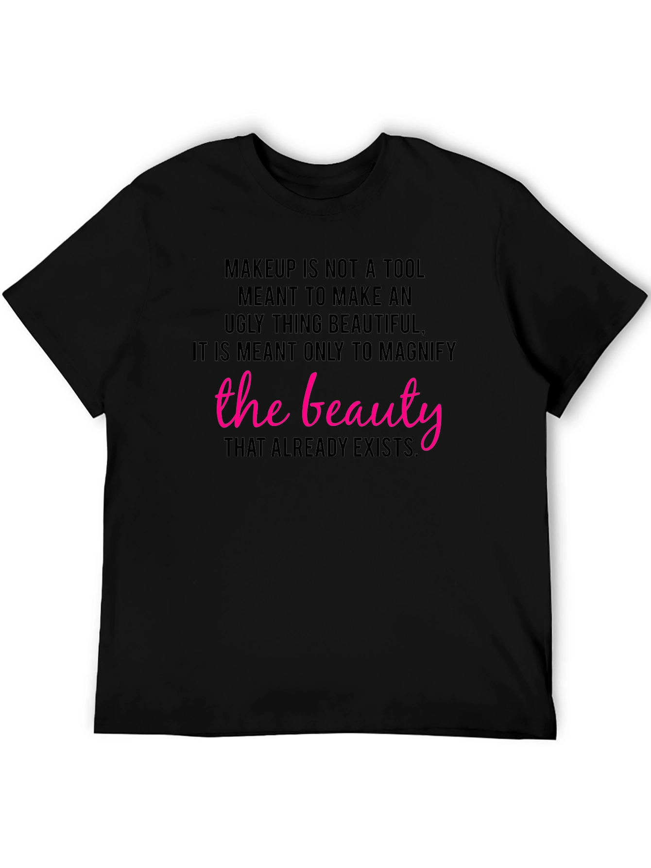 Makeup is Beauty T-Shirt