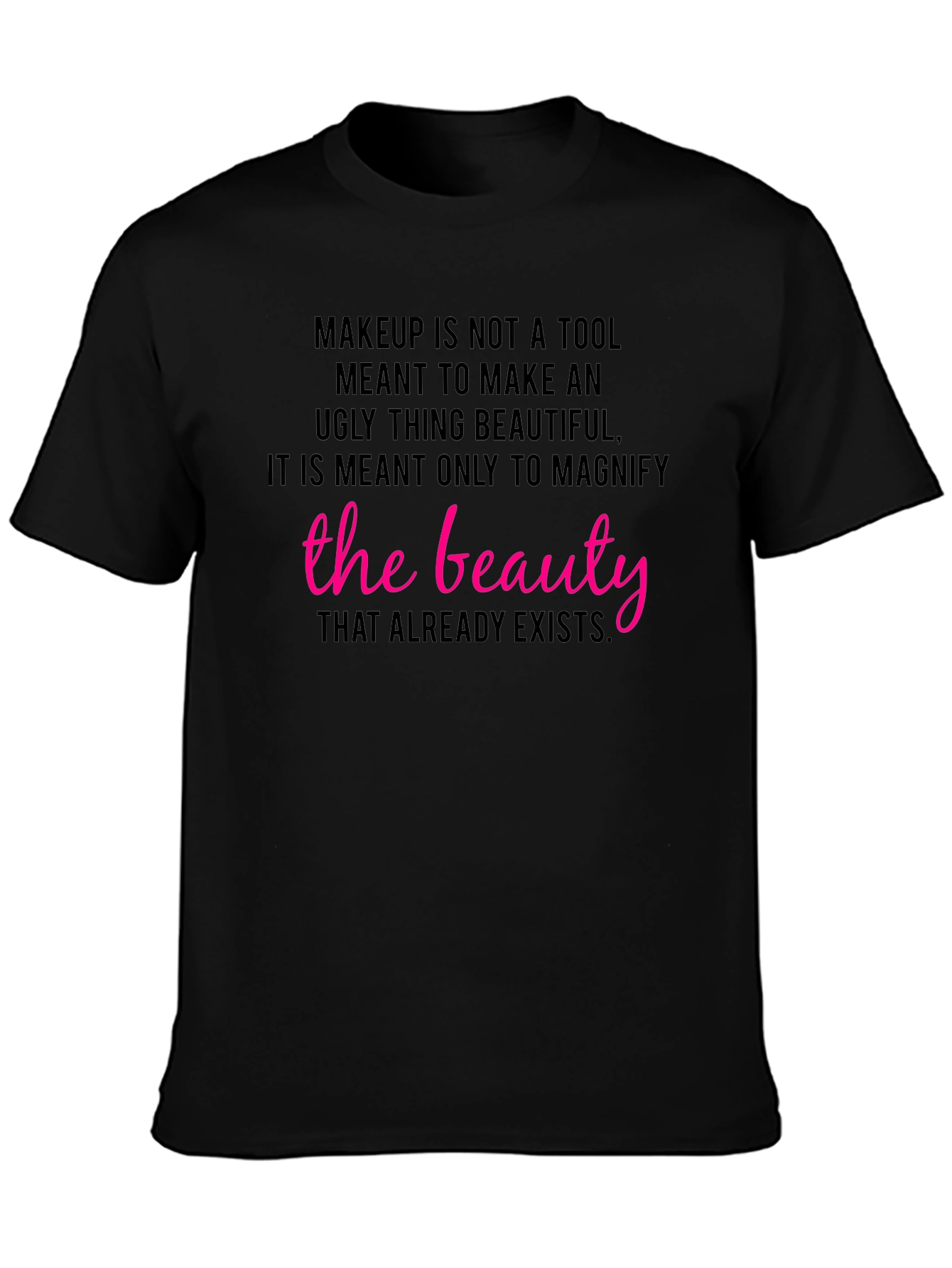 Makeup is Beauty T-Shirt