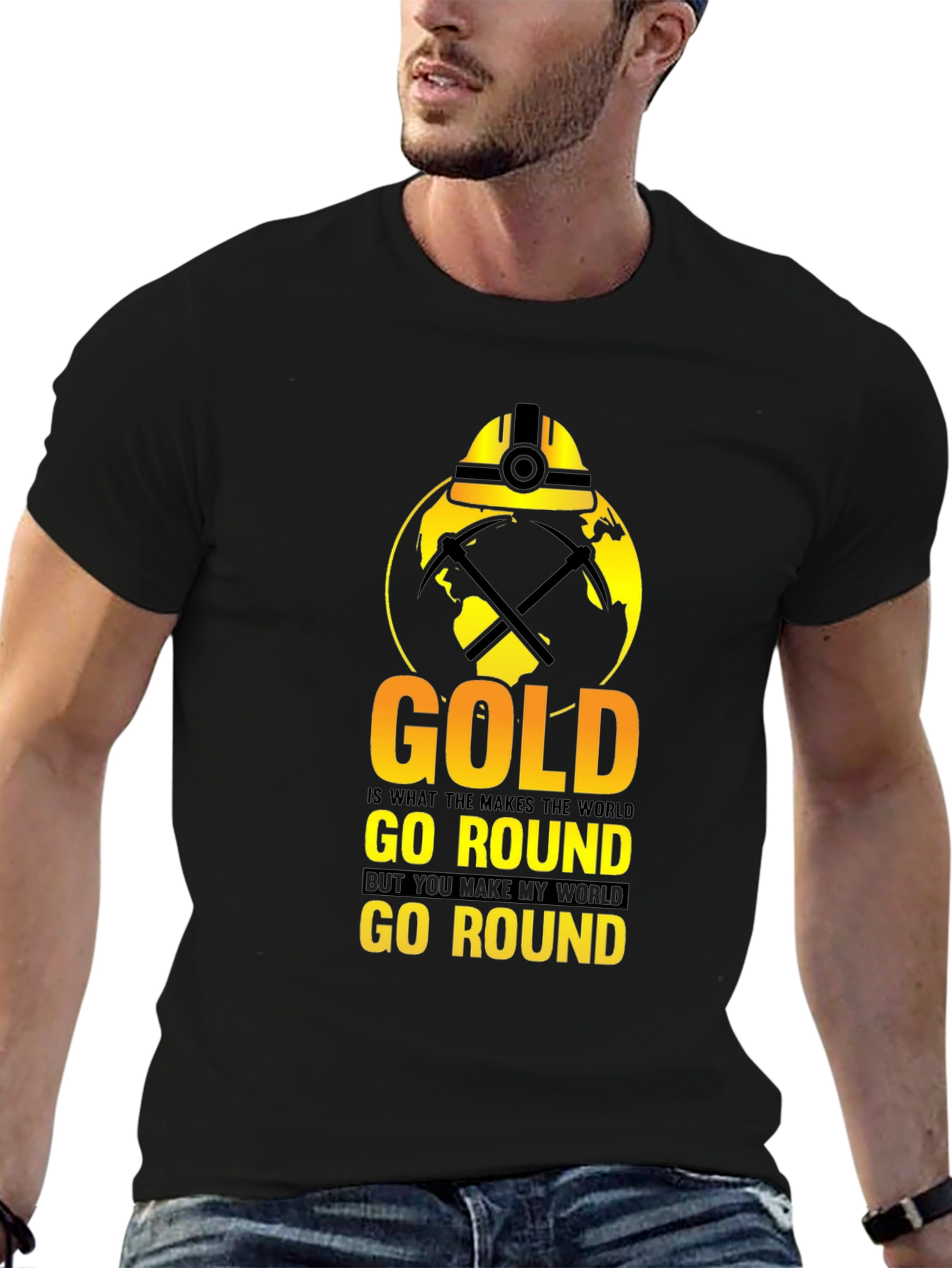 Gold Makes the World Go Round T-Shirt
