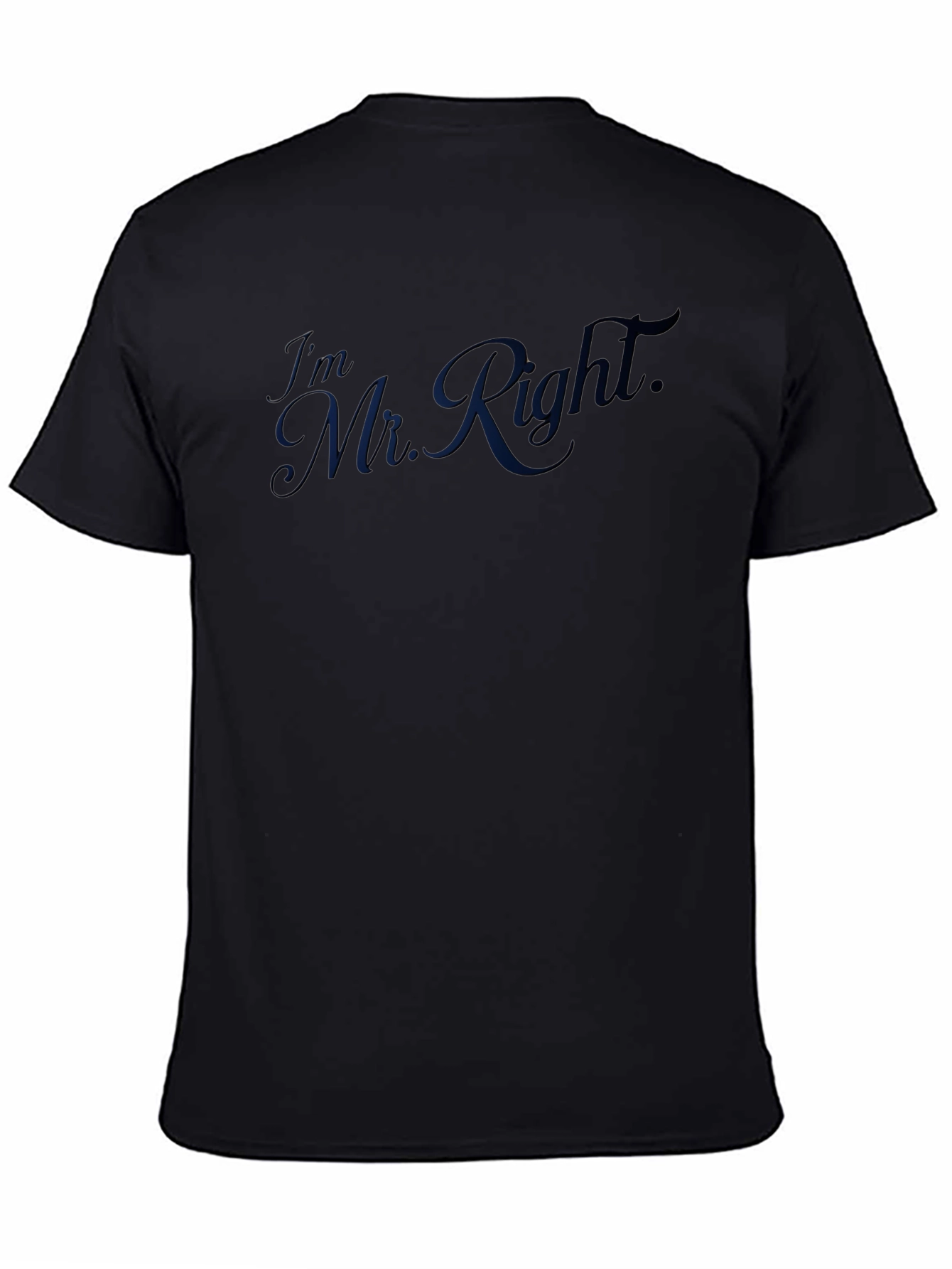 Im Mr. Right T-Shirt - Black Casual Tee