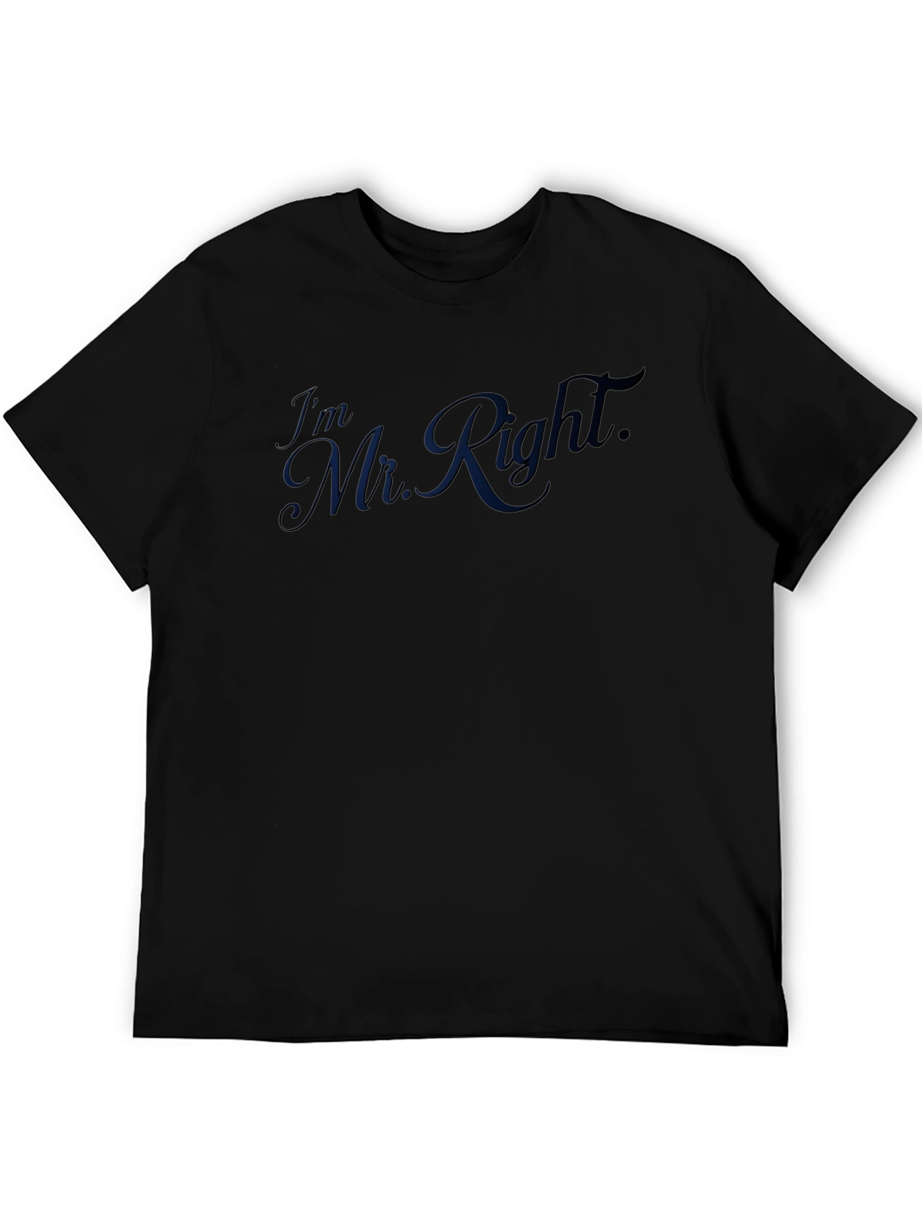 Im Mr. Right T-Shirt - Black Casual Tee