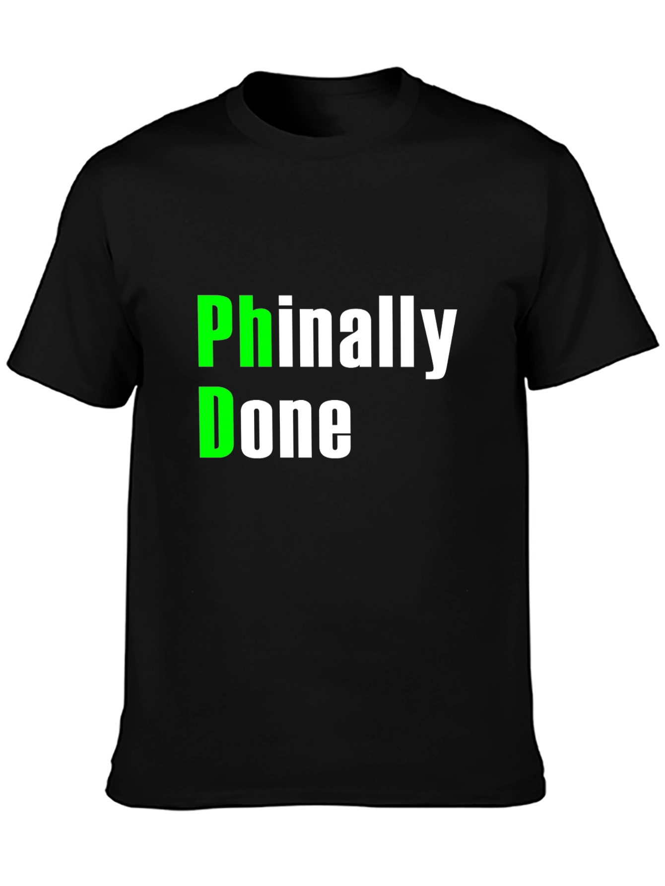 Phinally Done Graduation T-Shirt
