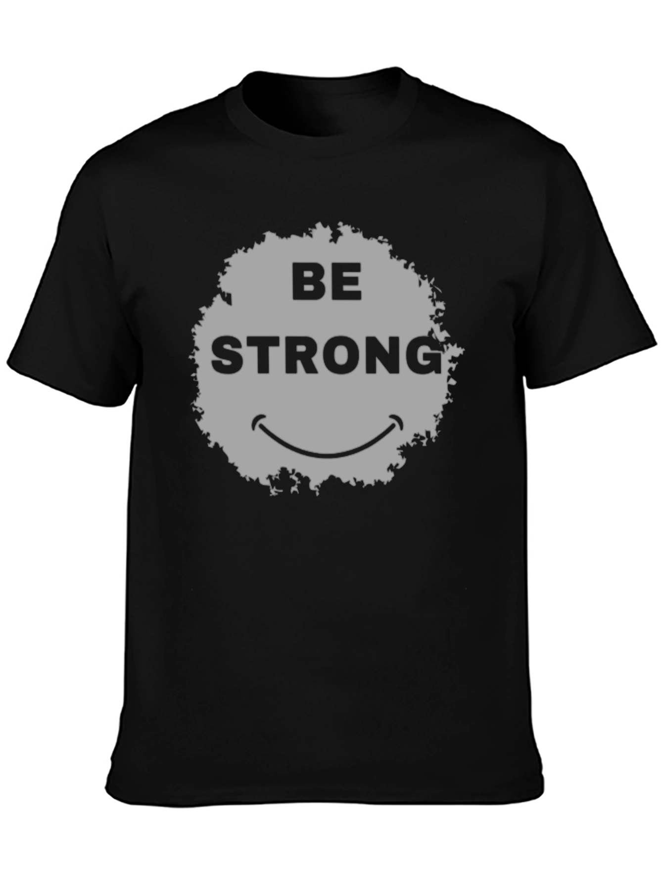 Be Strong Smiley Face Graphic T-Shirt
