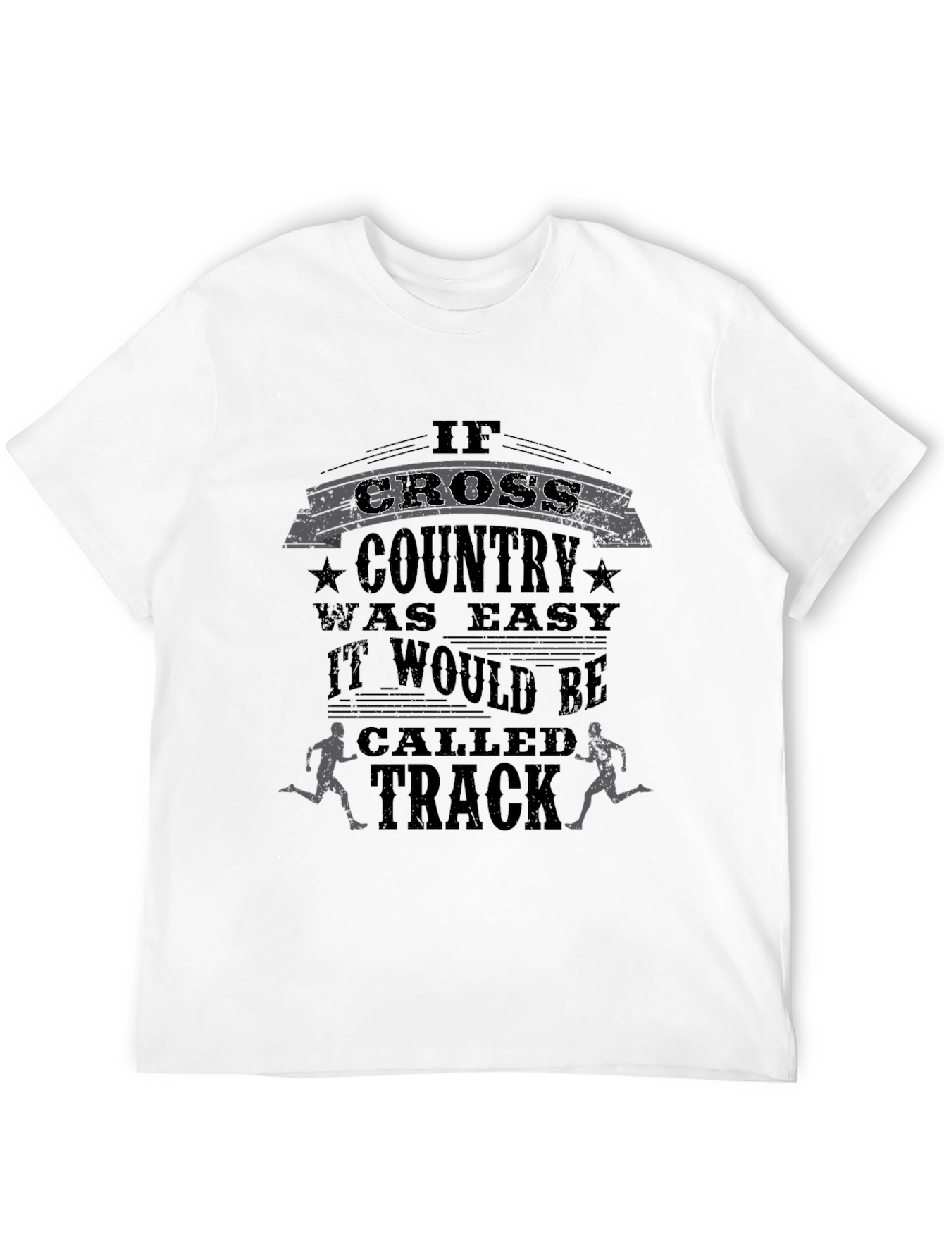 Cross Country Running T-Shirt - If It Was Easy