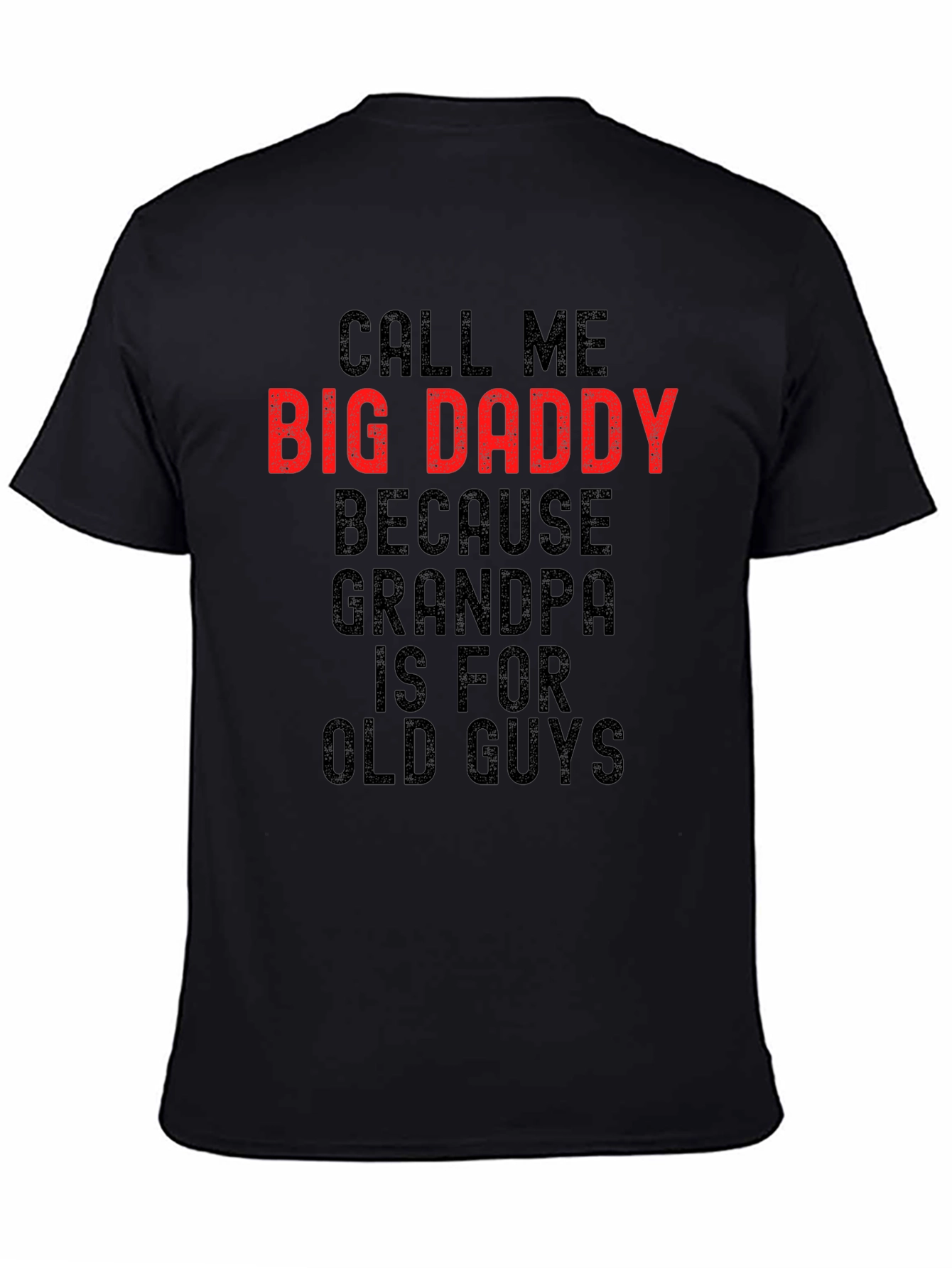 Call Me Big Daddy T-Shirt - Bold Statement Tee