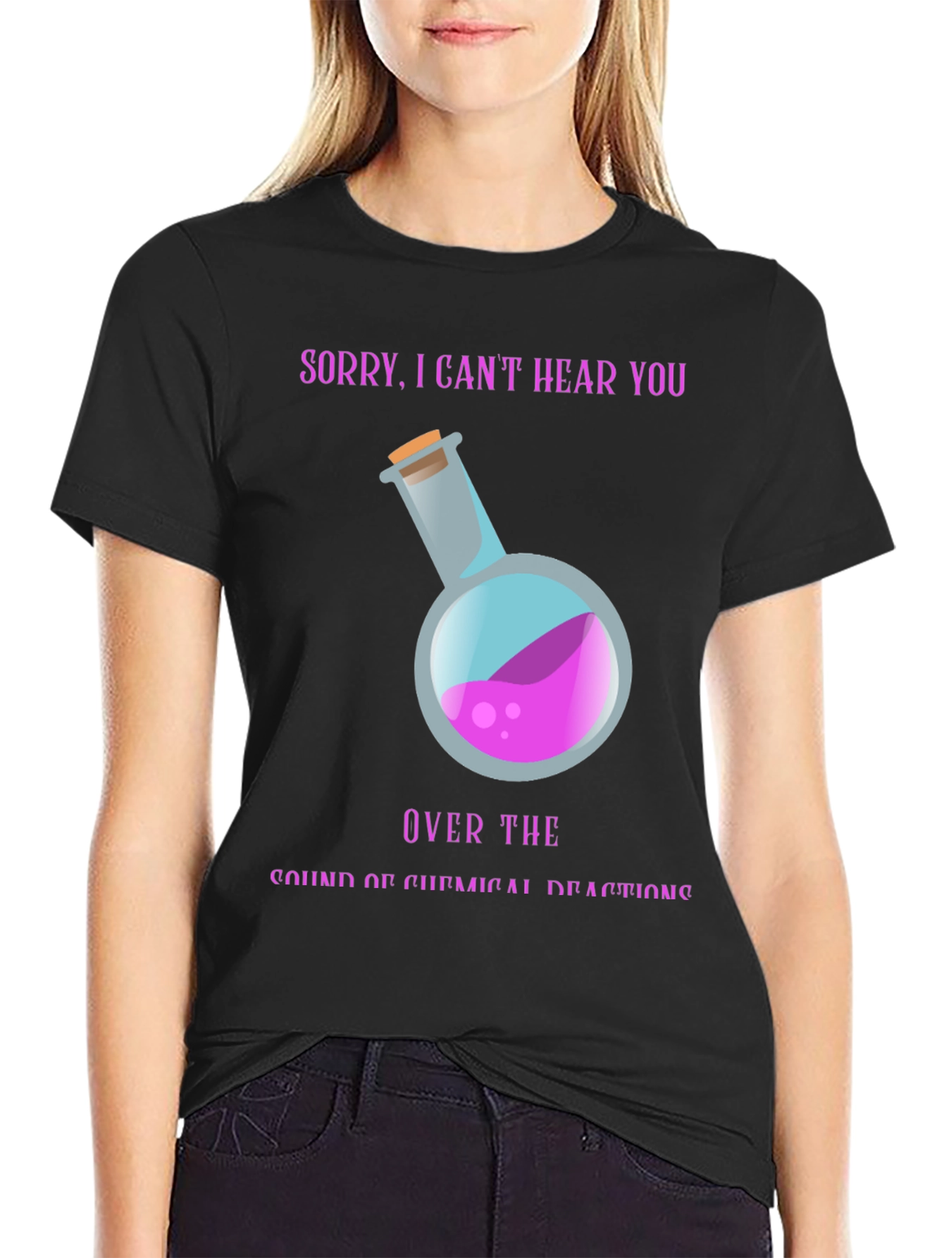 Sorry Cant Hear You Chemistry T-Shirt