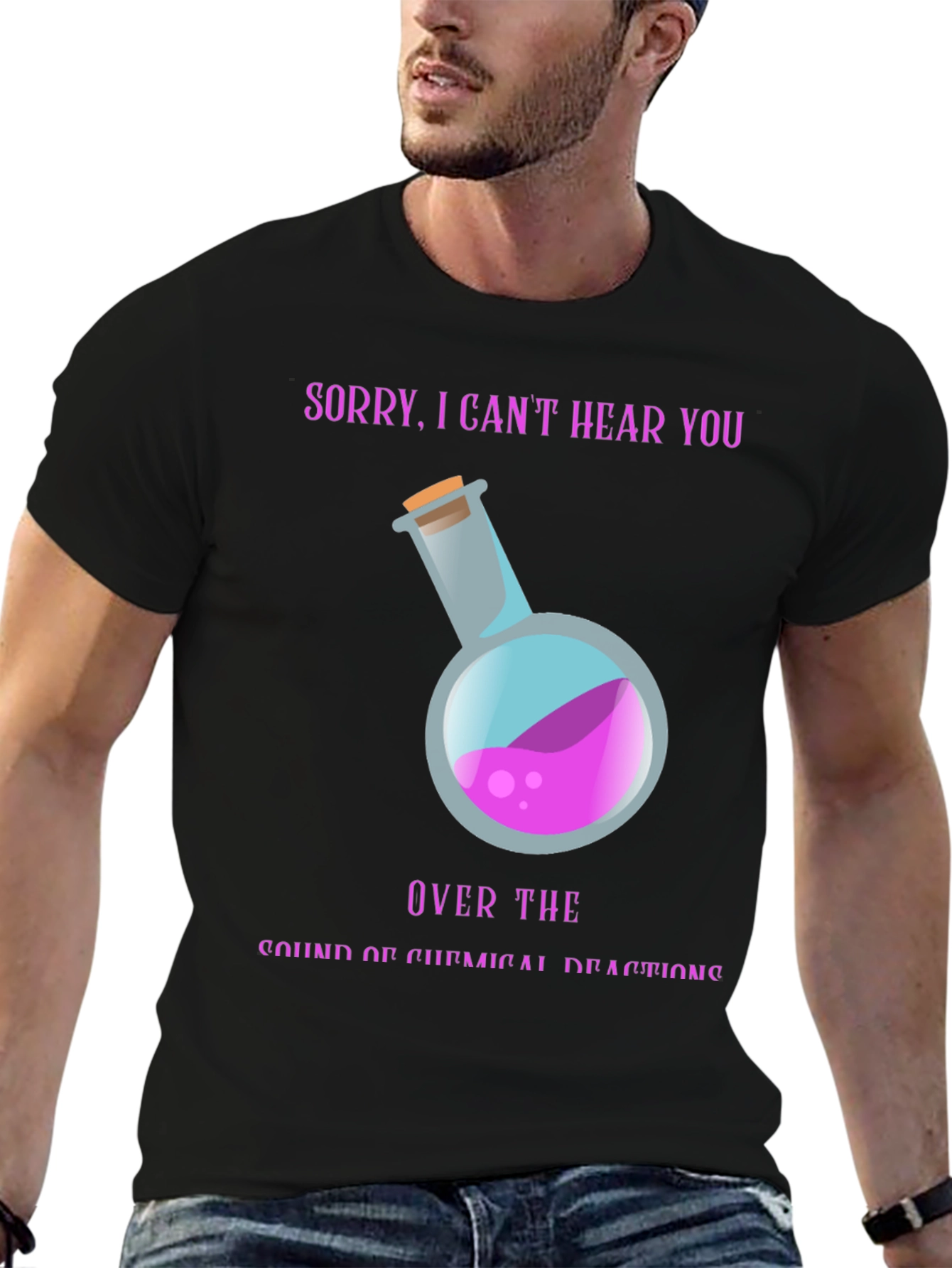 Sorry Cant Hear You Chemistry T-Shirt