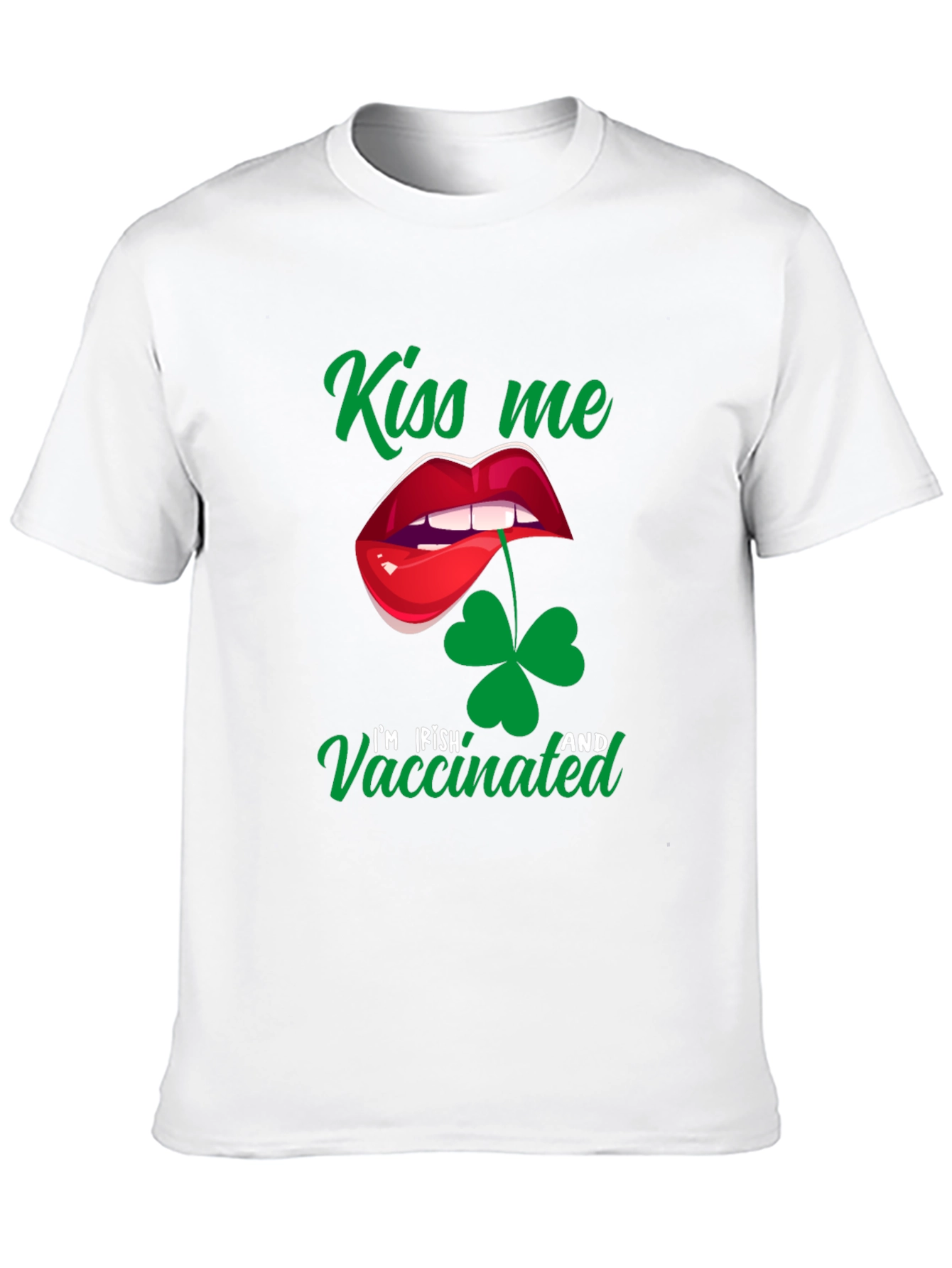 Kiss Me Im Irish and Vaccinated T-Shirt