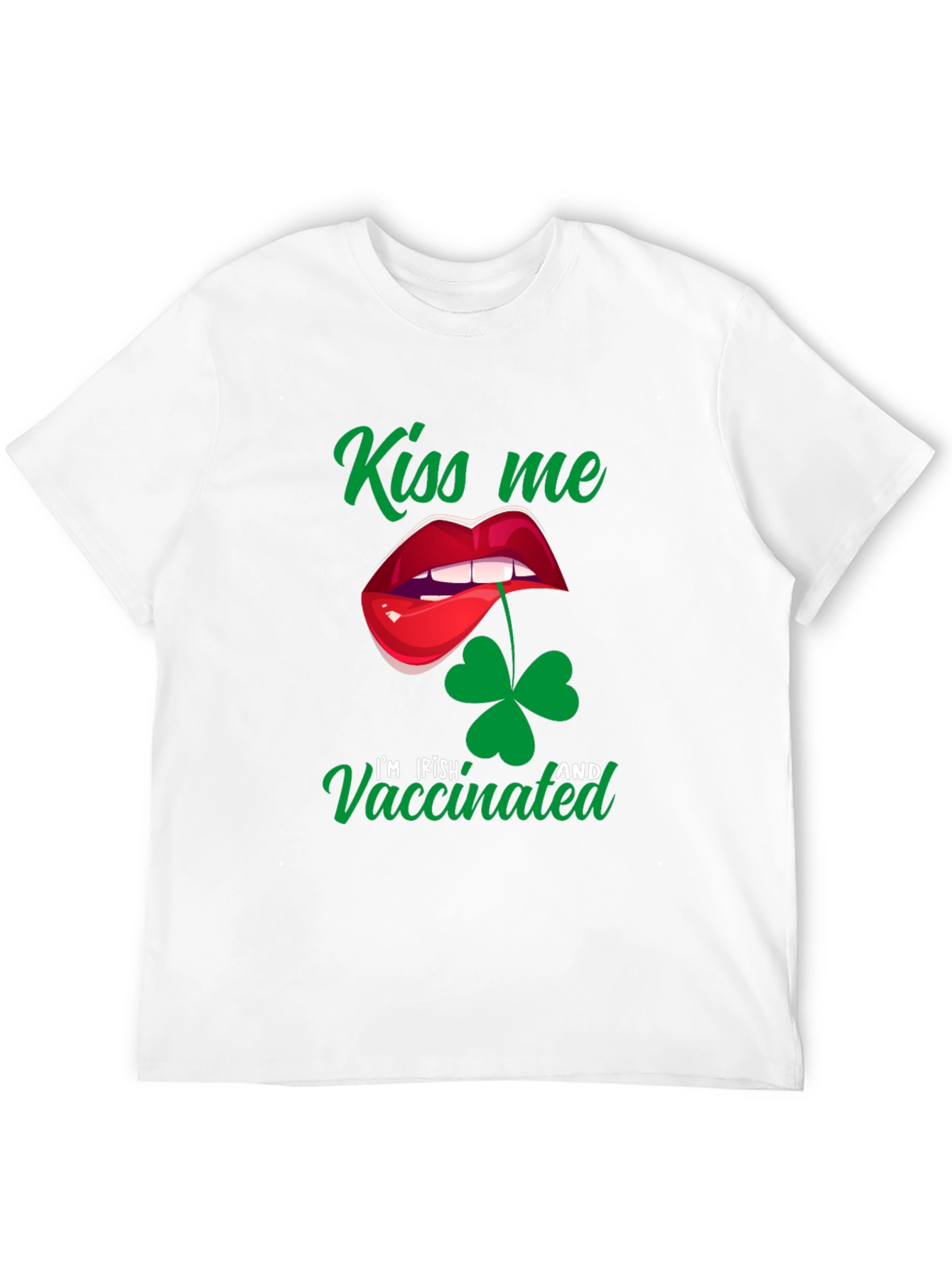 Kiss Me Im Irish and Vaccinated T-Shirt