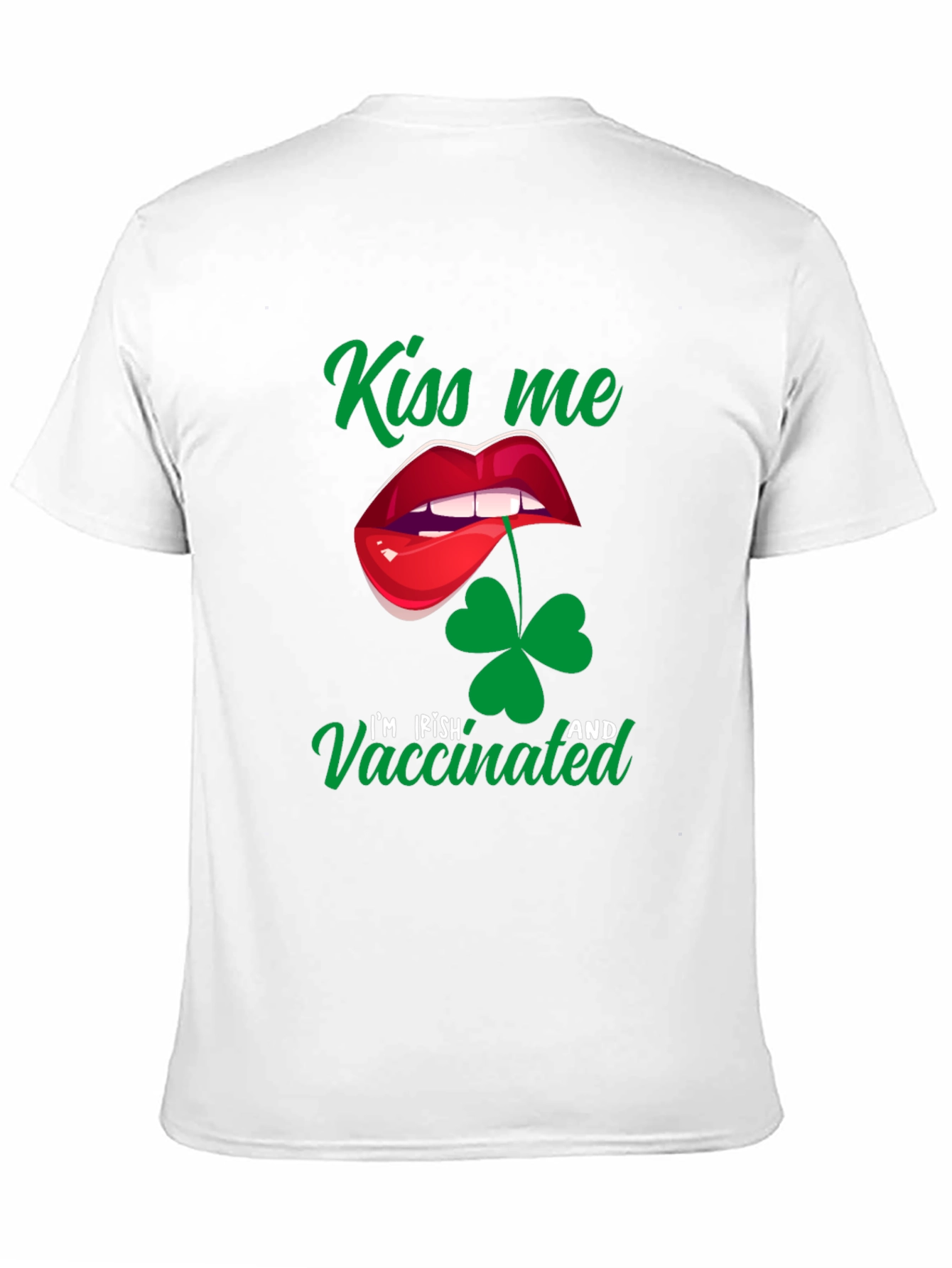 Kiss Me Im Irish and Vaccinated T-Shirt