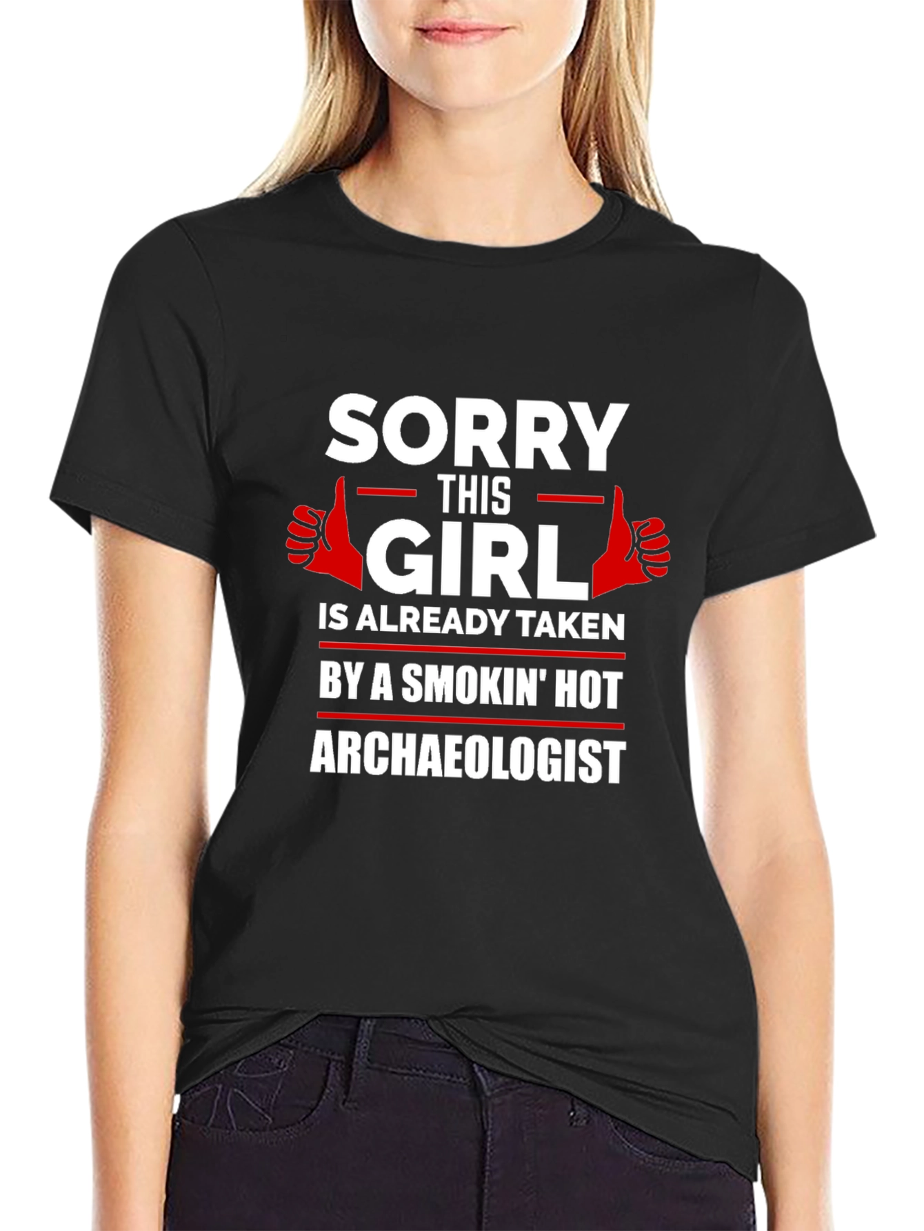 Sorry Girl Taken by Hot Archaeologist Graphic T-Shirt