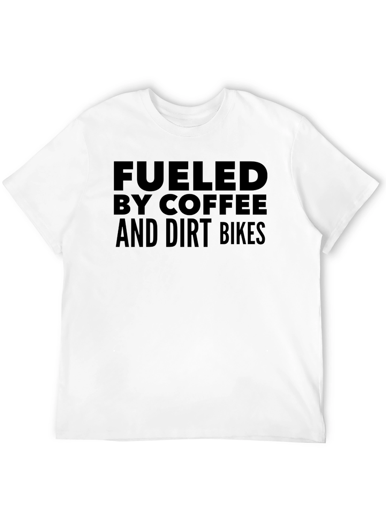 Fueled By Coffee and Dirt Bikes T-Shirt
