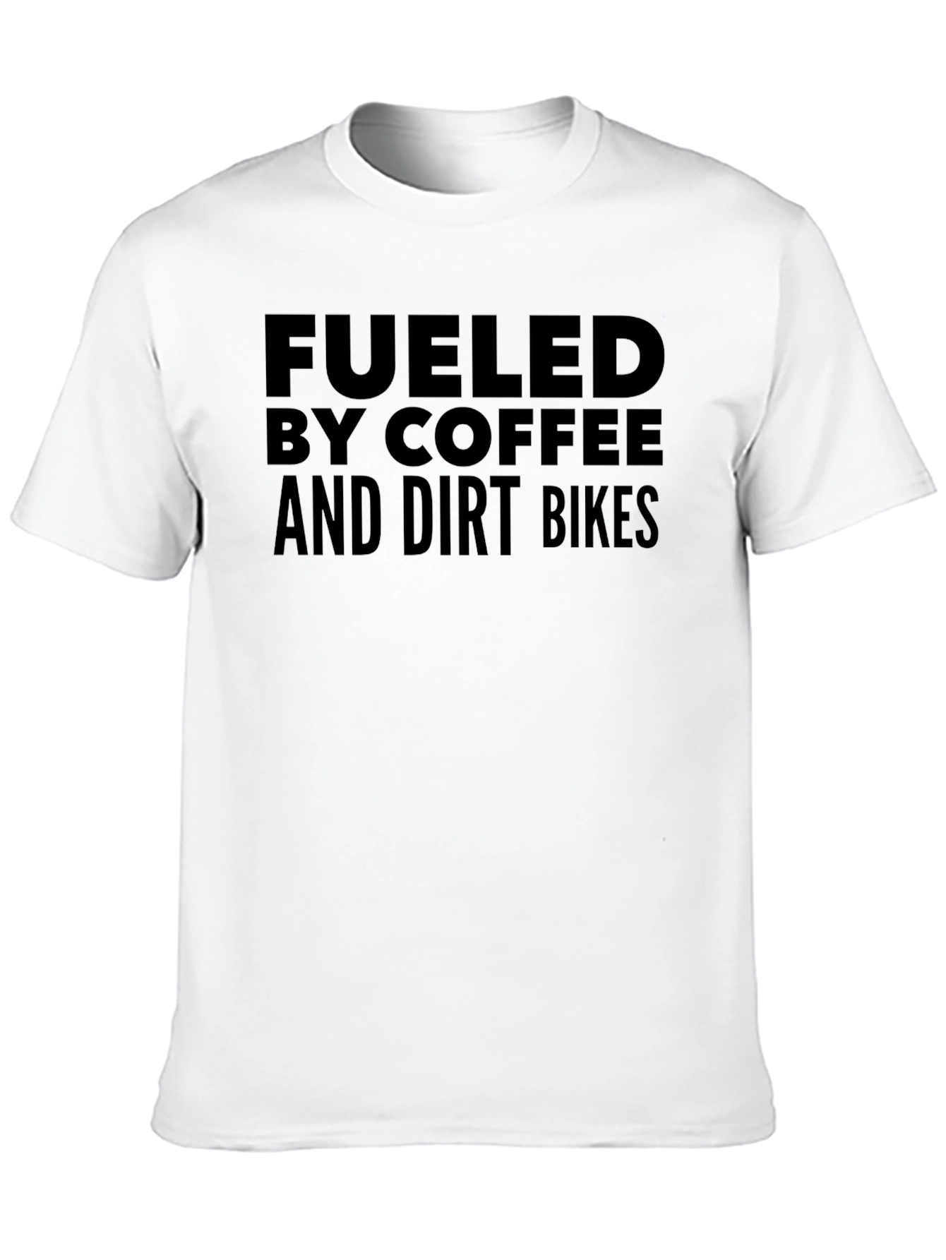 Fueled By Coffee and Dirt Bikes T-Shirt