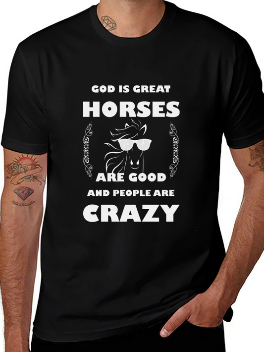 Funny Horse Graphic T-Shirt - God Is Great Horses Are Good Crazy