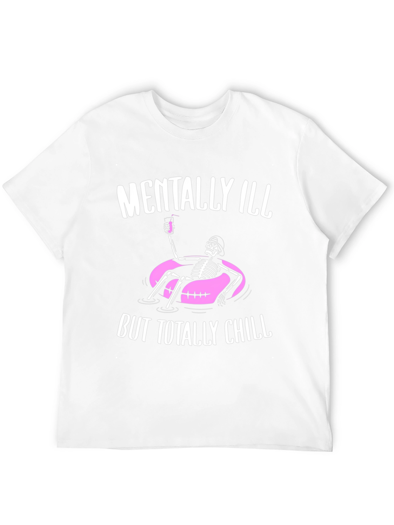 Mentally Ill But Totally Chill T-Shirt